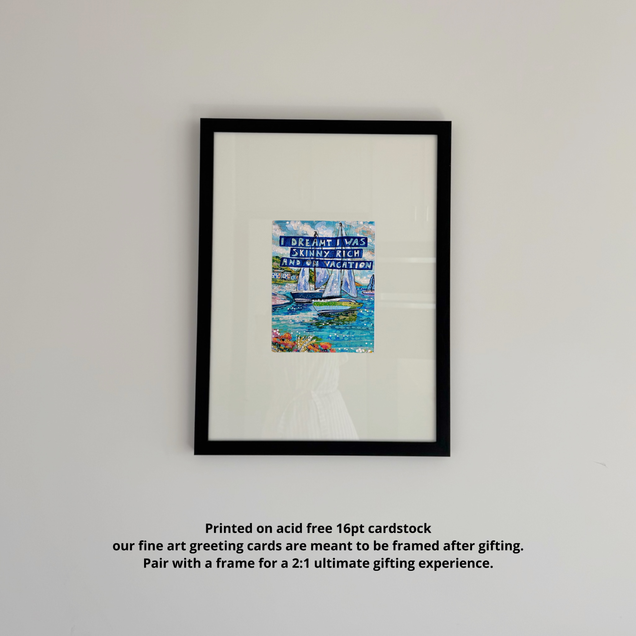 Skinny, Rich & On Vacation Fine Art Greeting Card