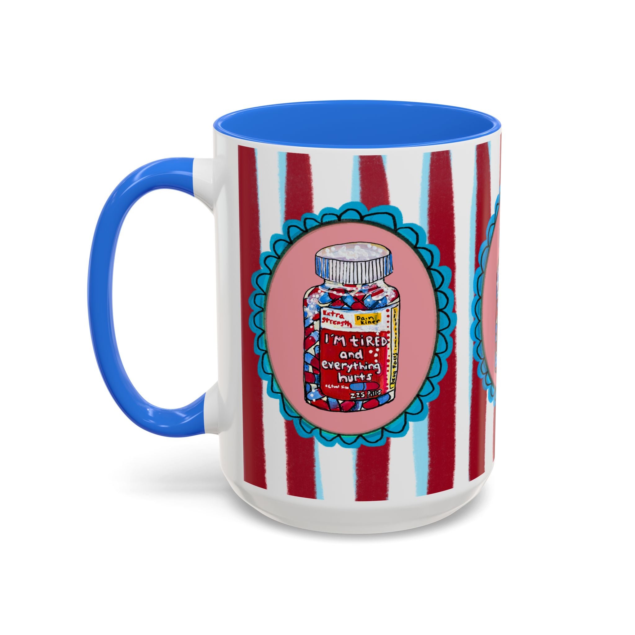 I'm Tired & In Pain Coffee Mug 15oz