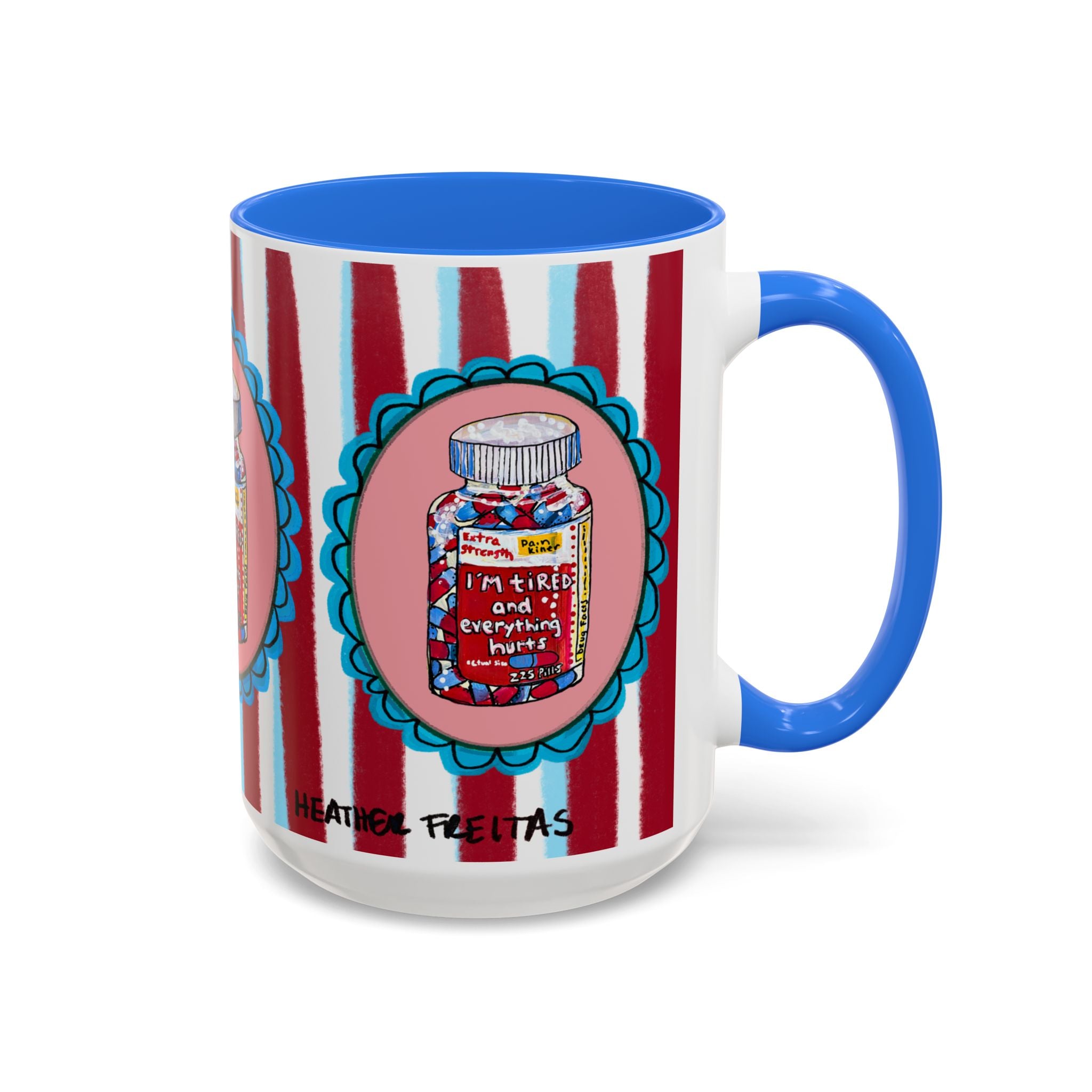 I'm Tired & In Pain Coffee Mug 15oz