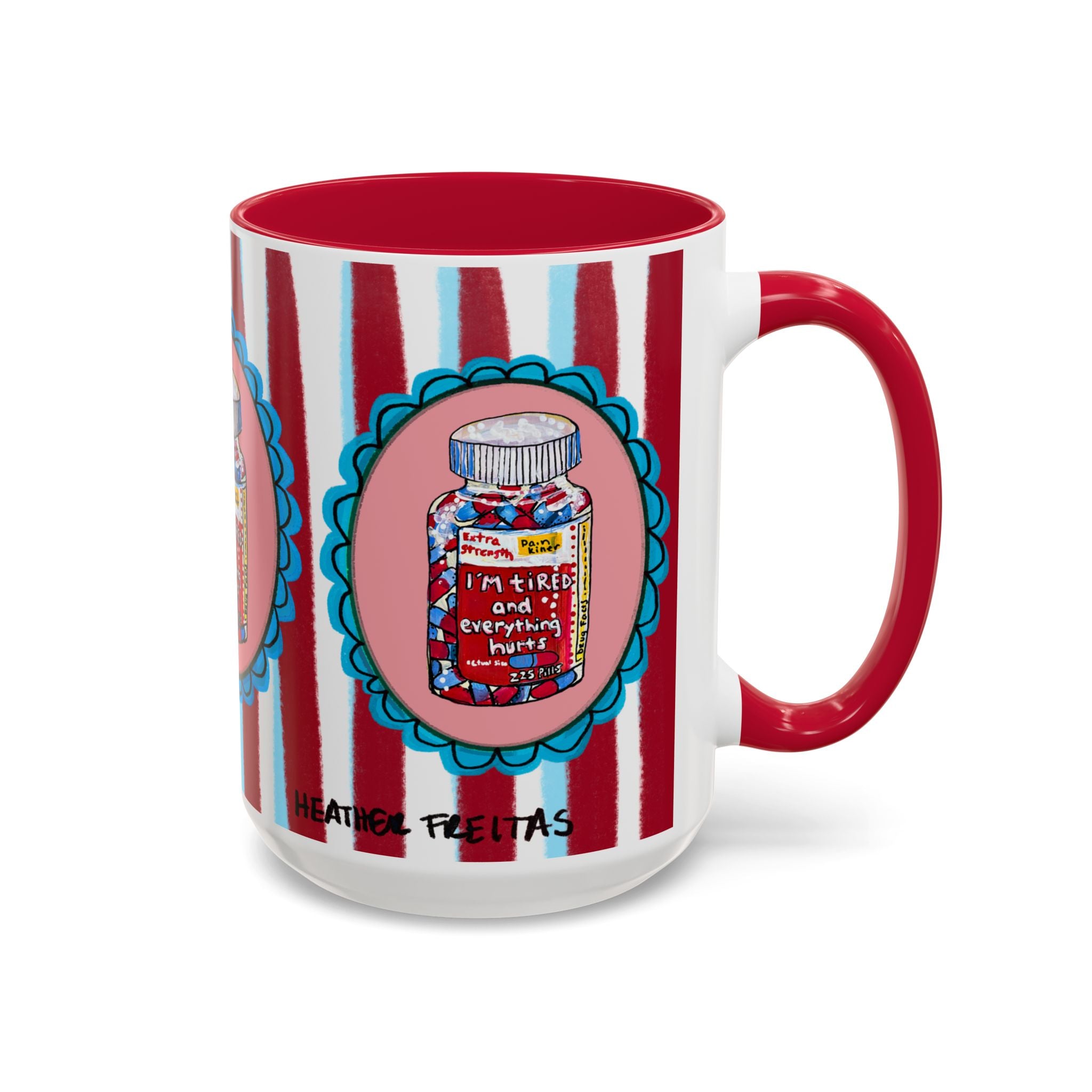 I'm Tired & In Pain Coffee Mug 15oz