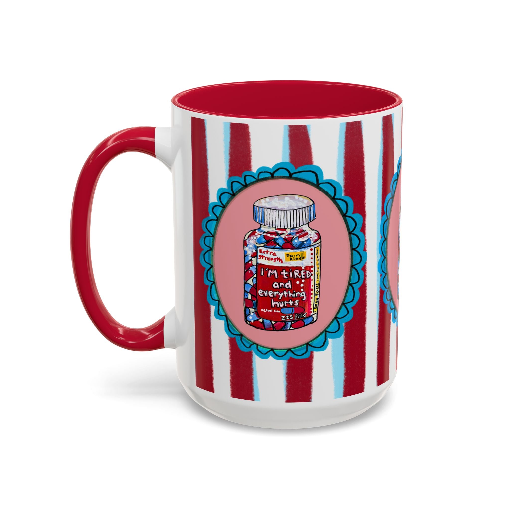 I'm Tired & In Pain Coffee Mug 15oz
