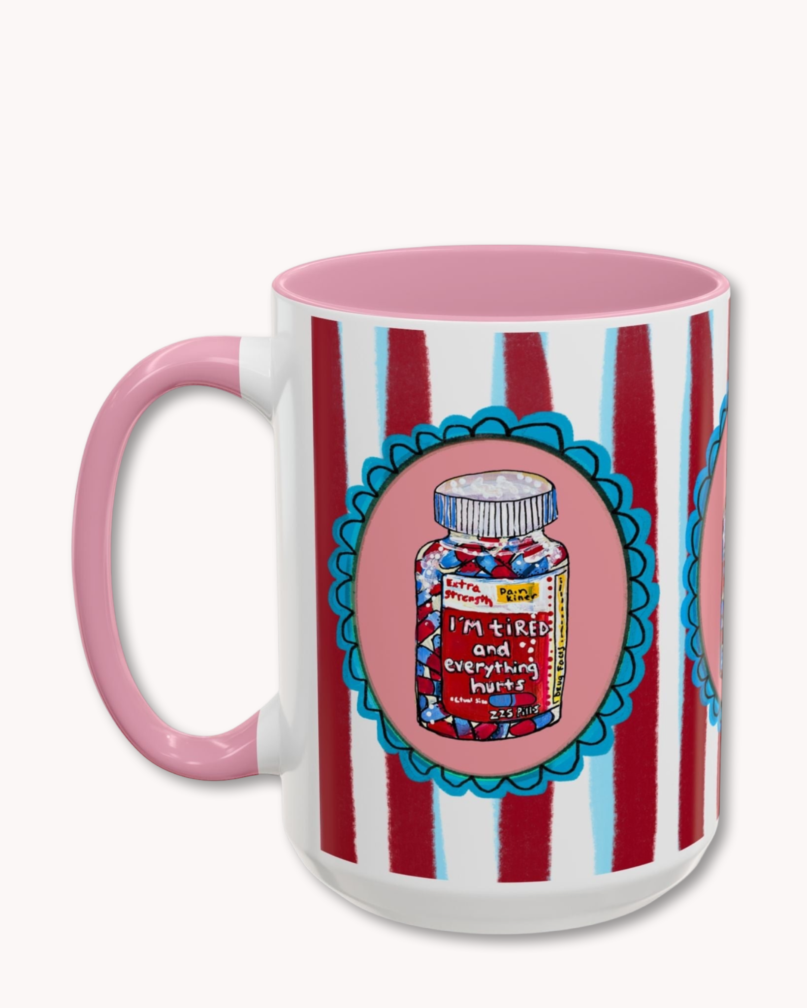I'm Tired & In Pain Coffee Mug 15oz