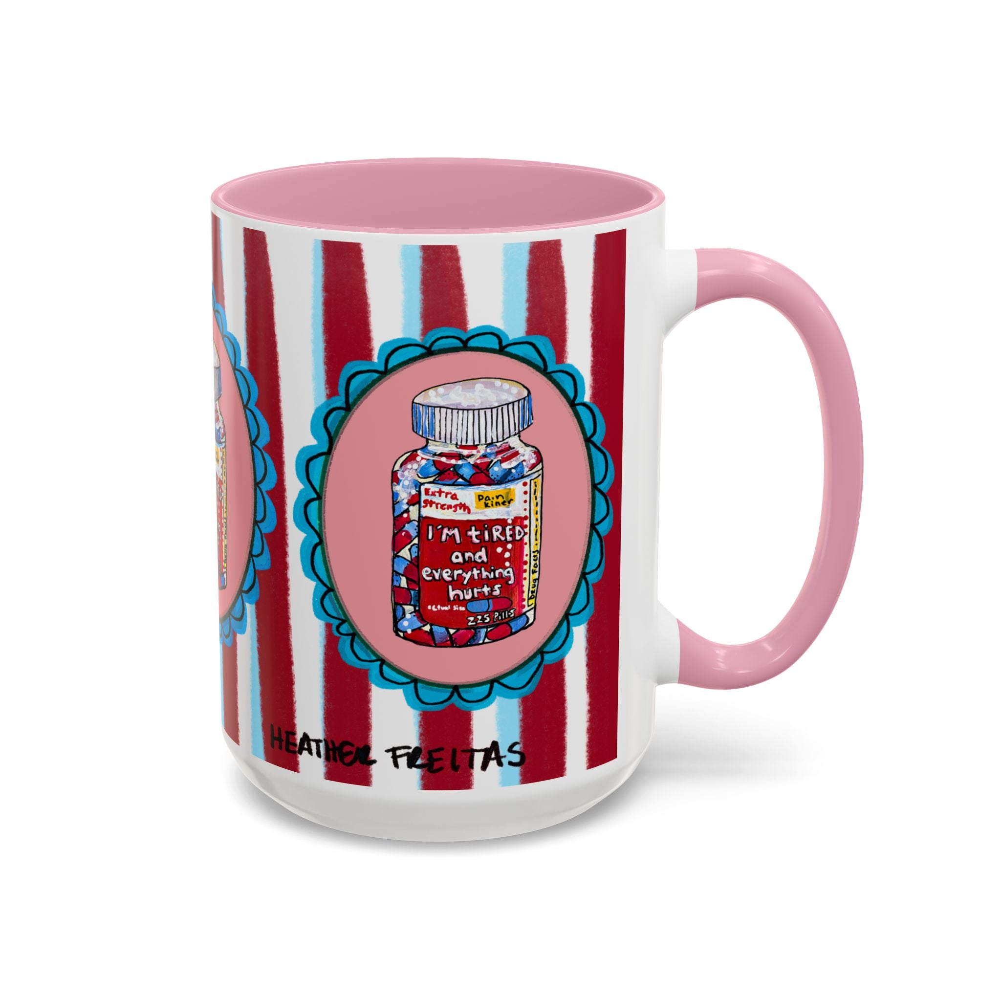 I'm Tired & In Pain Coffee Mug 15oz