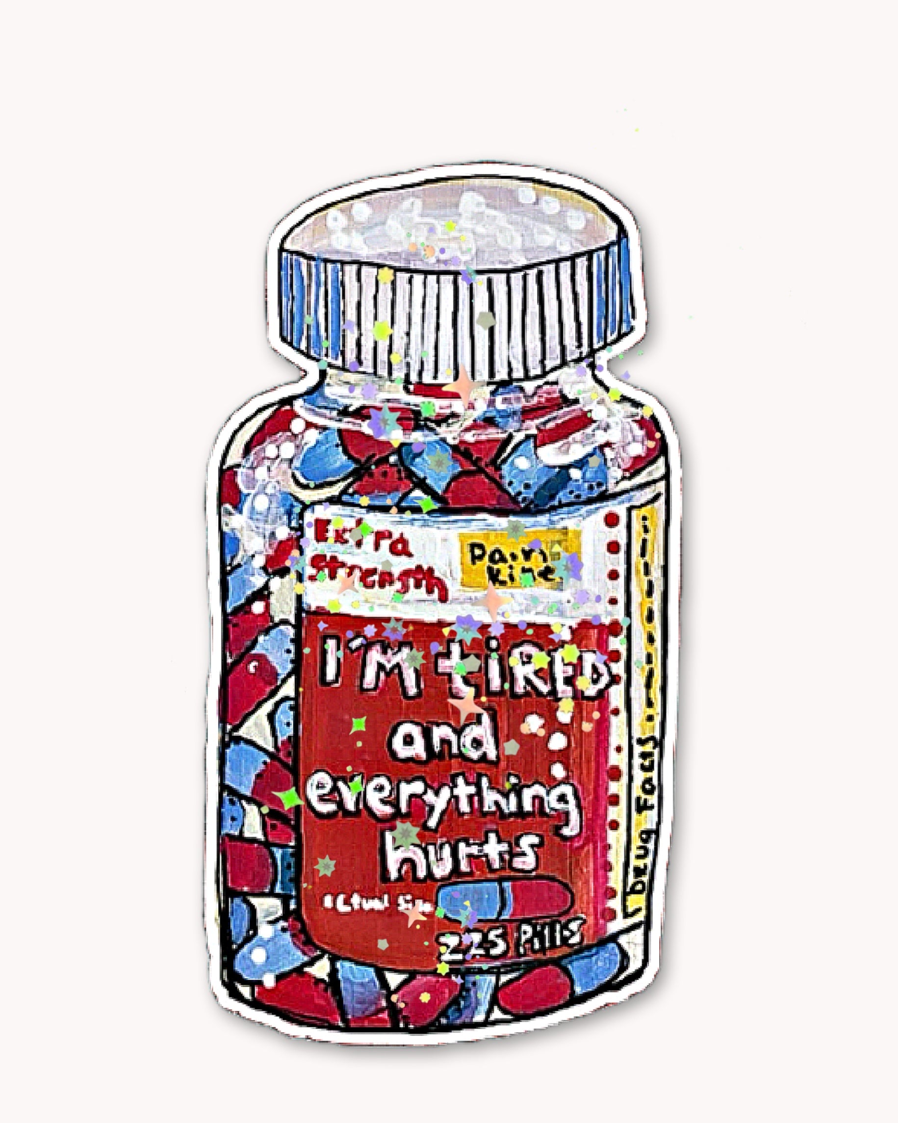 Tired & In Pain Sticker