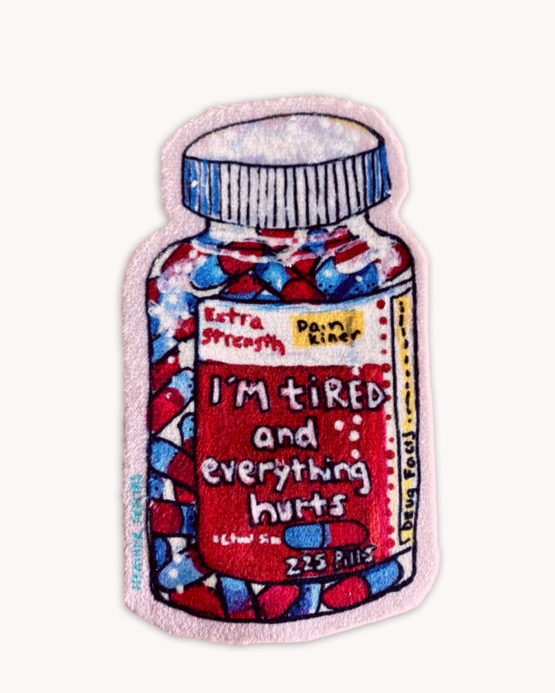 I’m Tired and Everything Hurts - Sew On Velveteen Patch