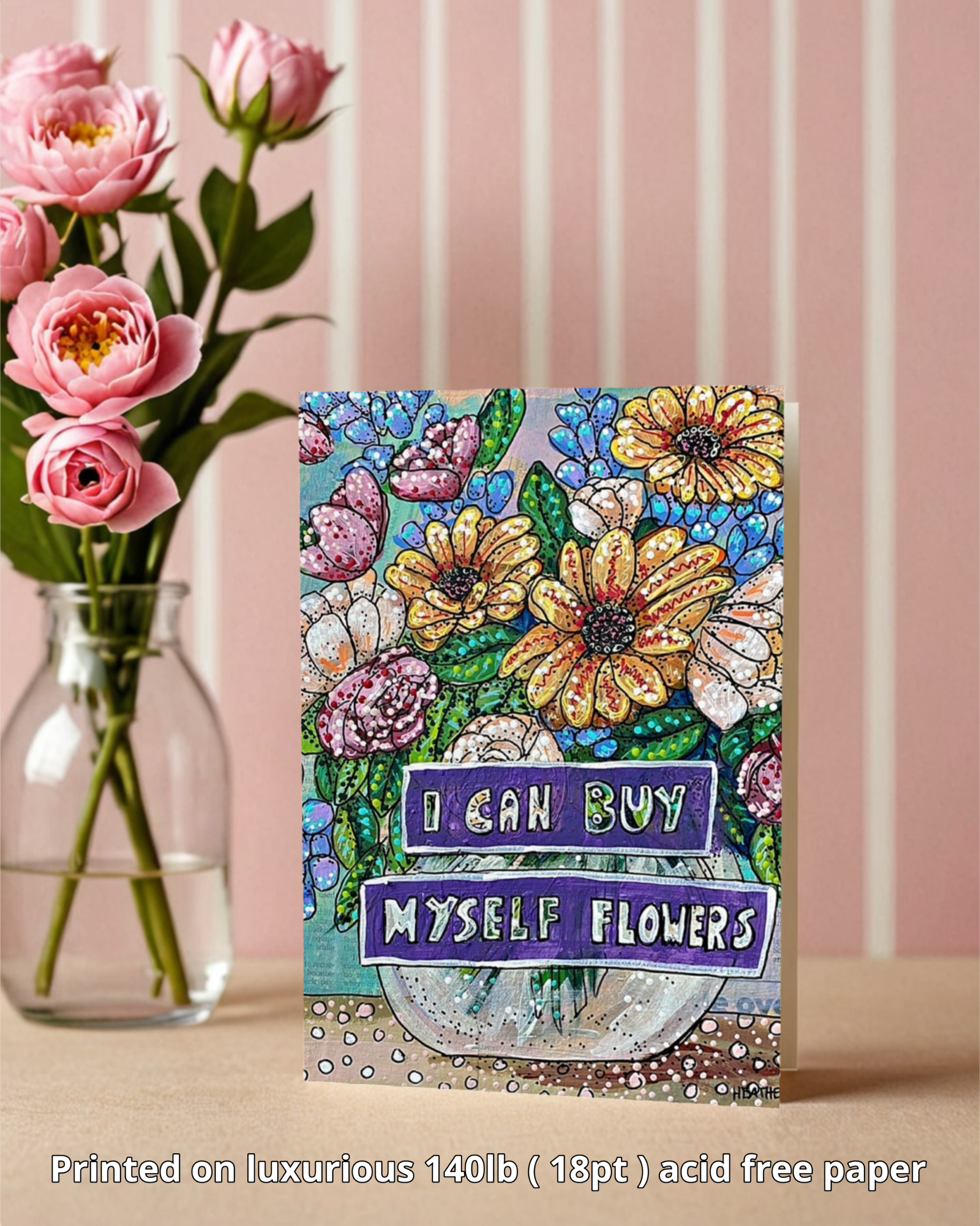 I Can Buy Myself Flowers - Greeting Card / Fine Art Print
