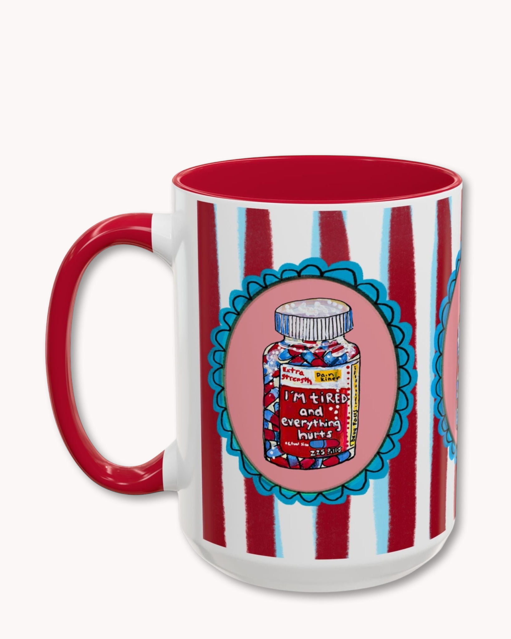 I'm Tired & In Pain Coffee Mug 15oz