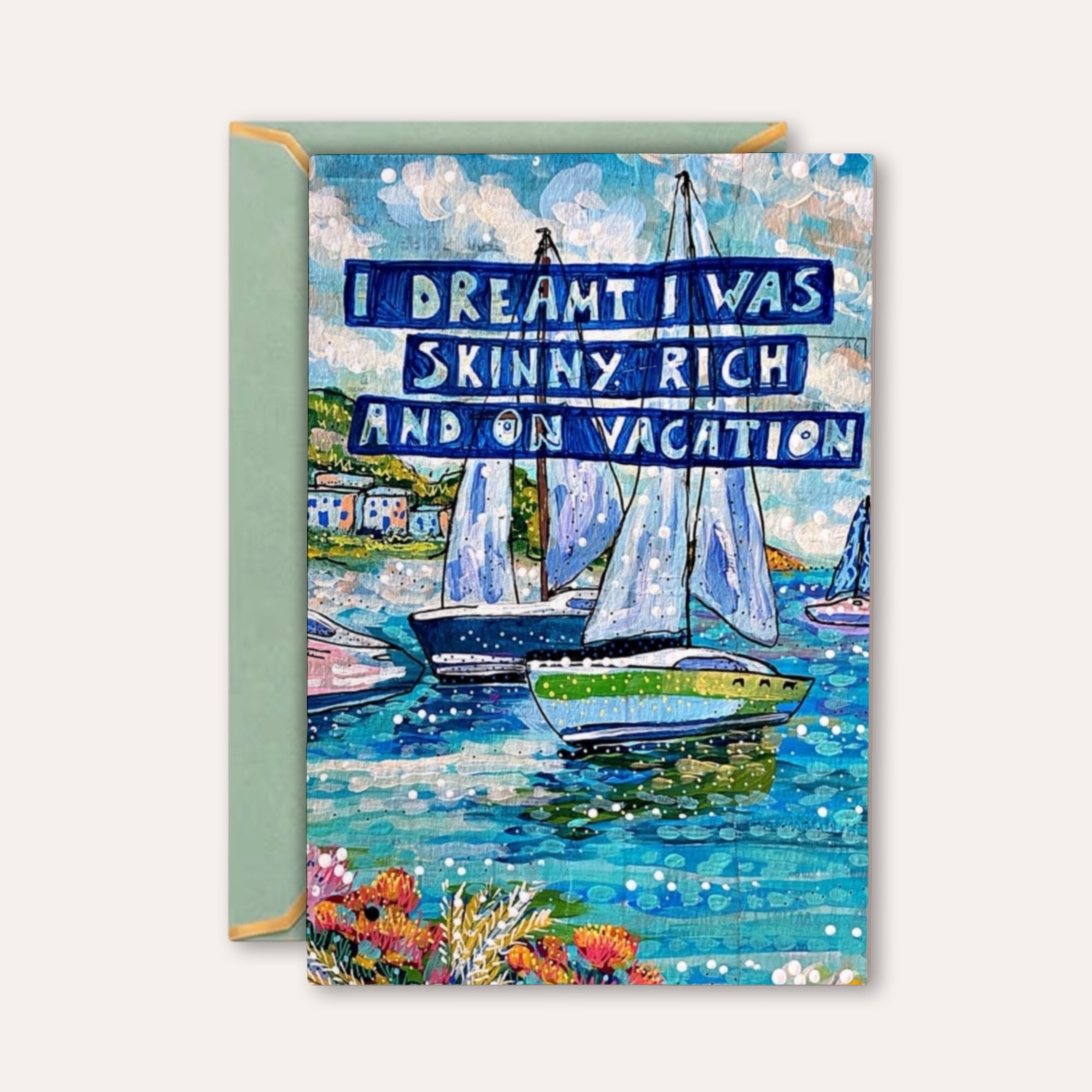 Skinny, Rich & On Vacation - Greeting Card / Fine Art Print
