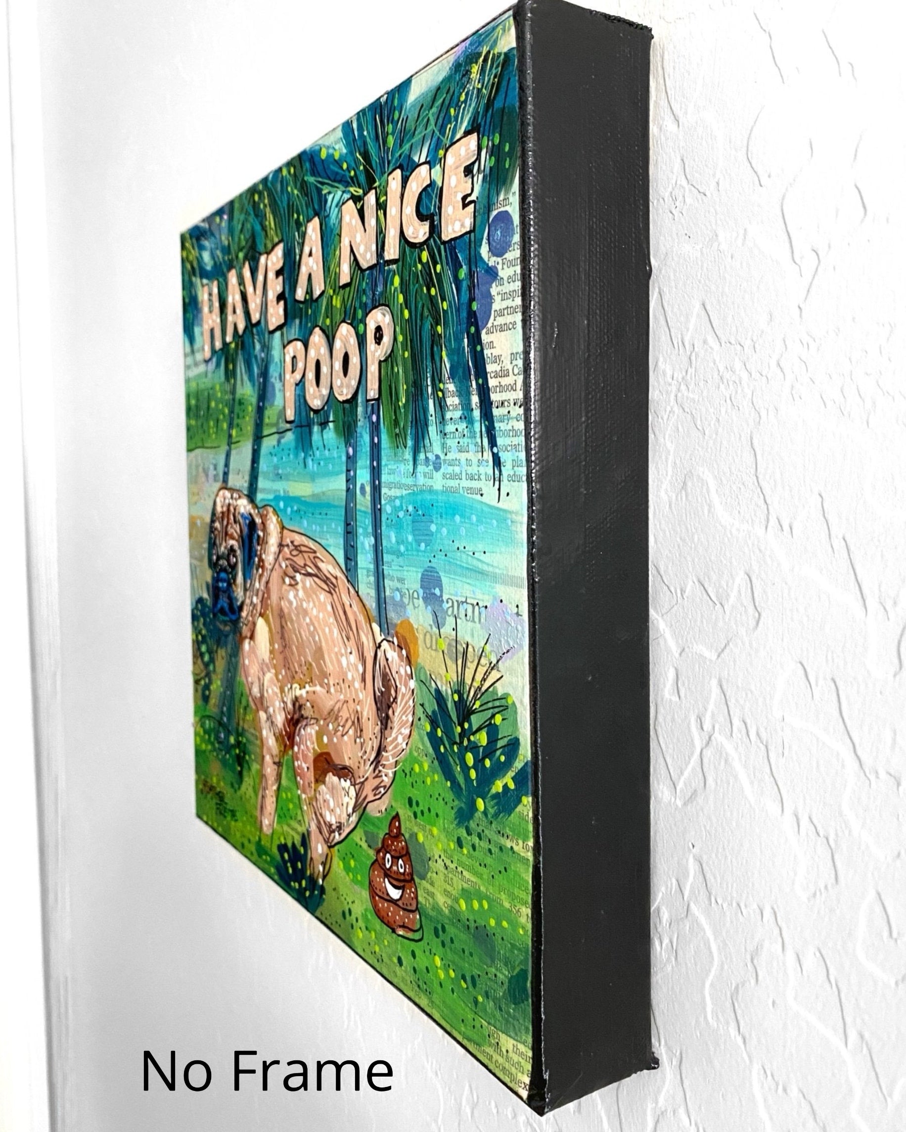 Pug Have A Nice Poop ( Original Painting )