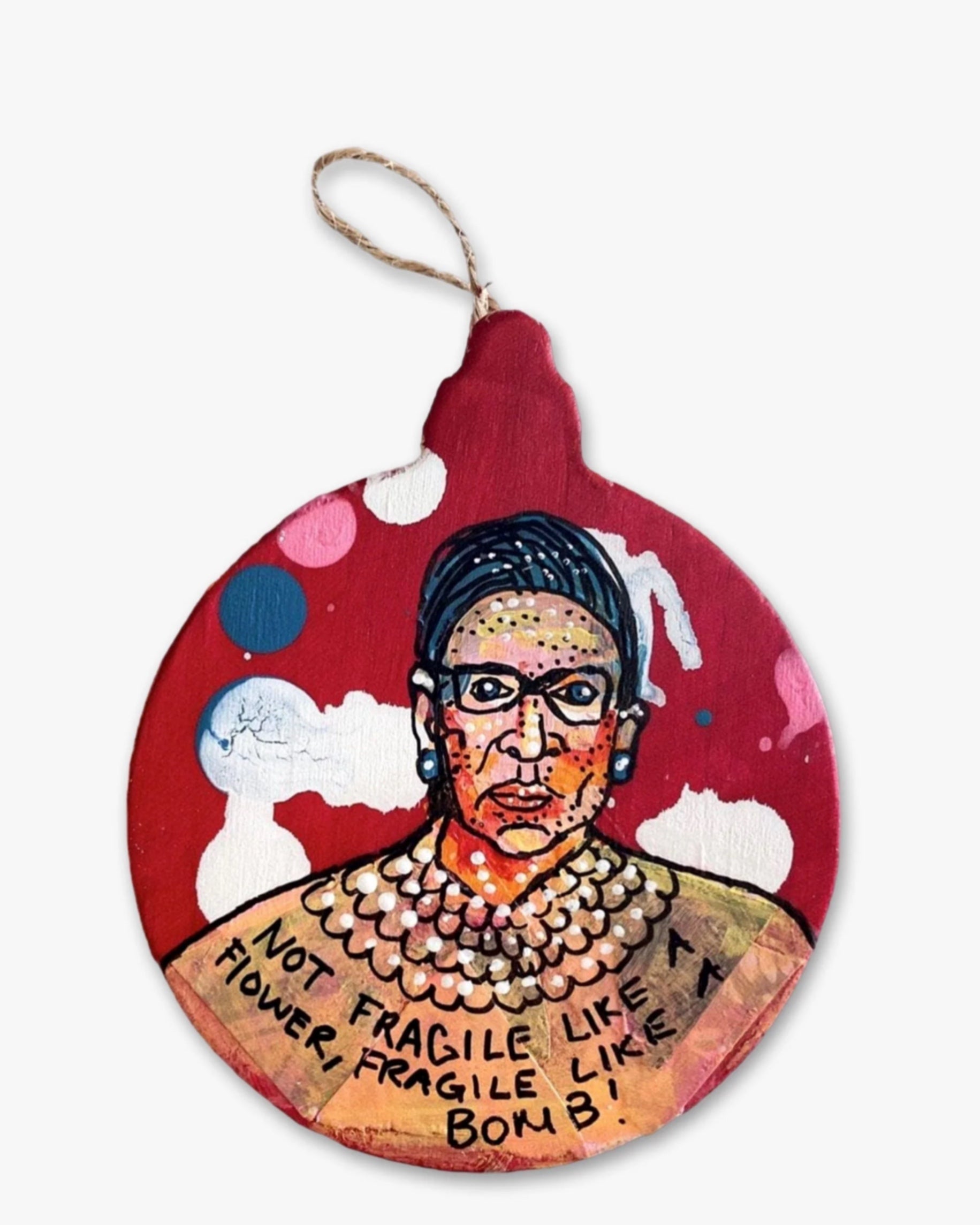 RBG Like A Bomb - Hand Painted Ornament