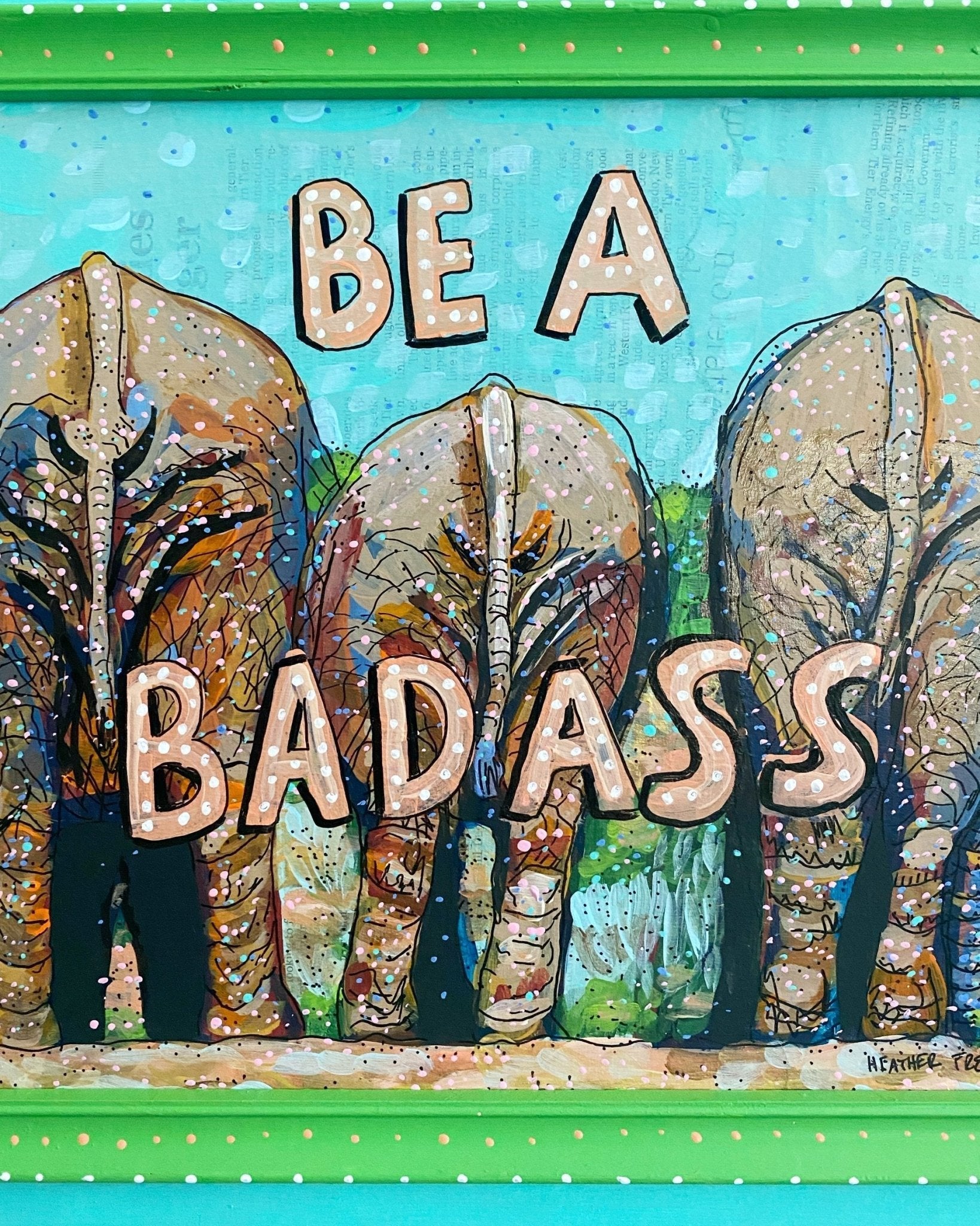 Be A Badass Elephant Animal Butt Edition ( Original Painting ) - Heather Freitas - fine art home deccor