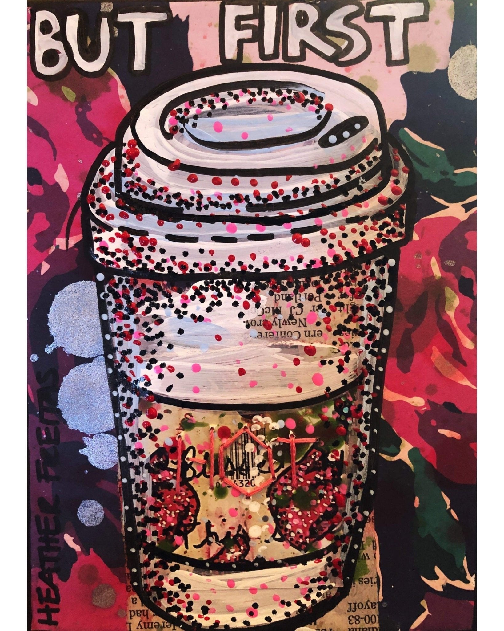 But First Coffee - Heather Freitas - fine art home deccor