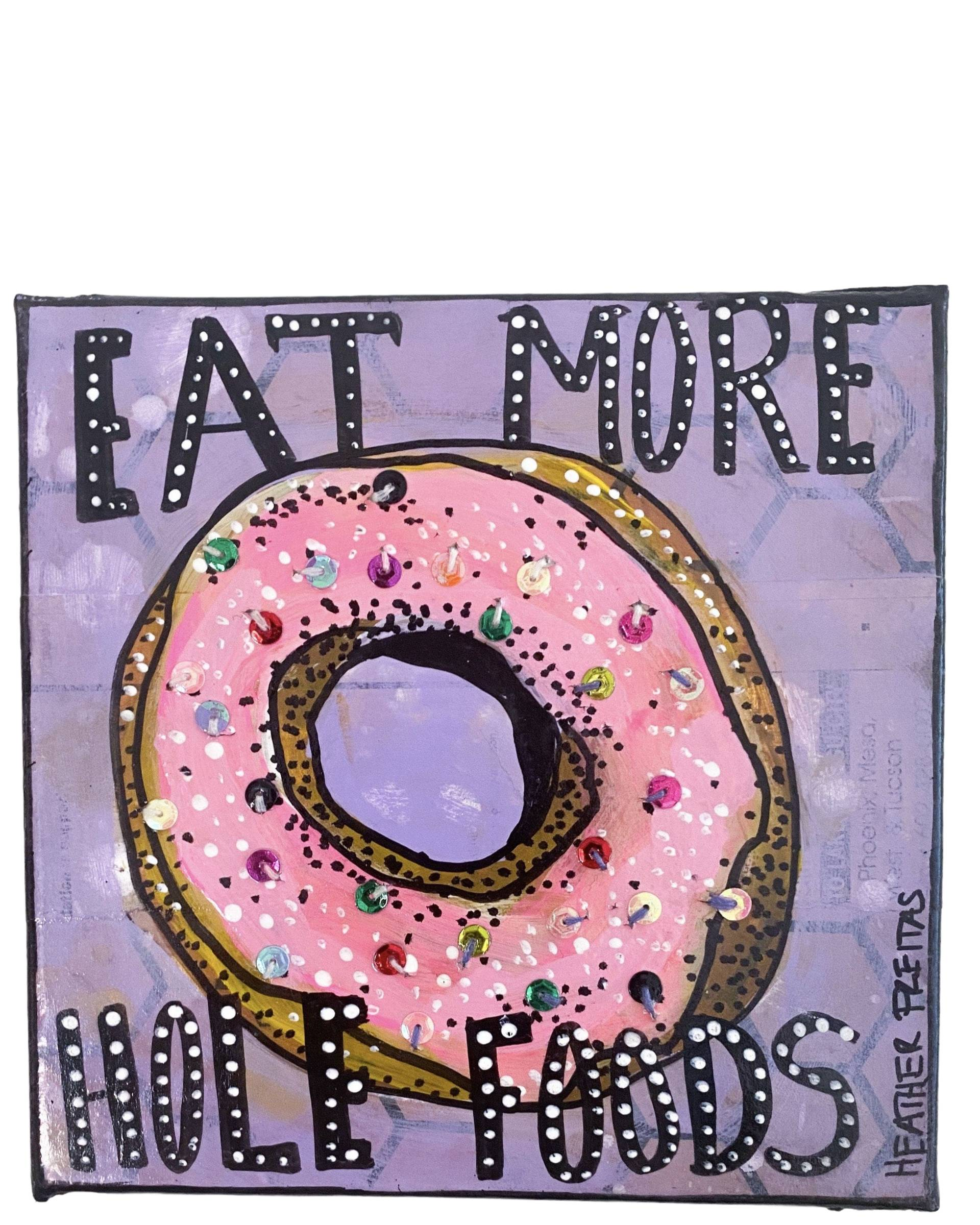 Eat More Whole Foods - Heather Freitas - fine art home deccor