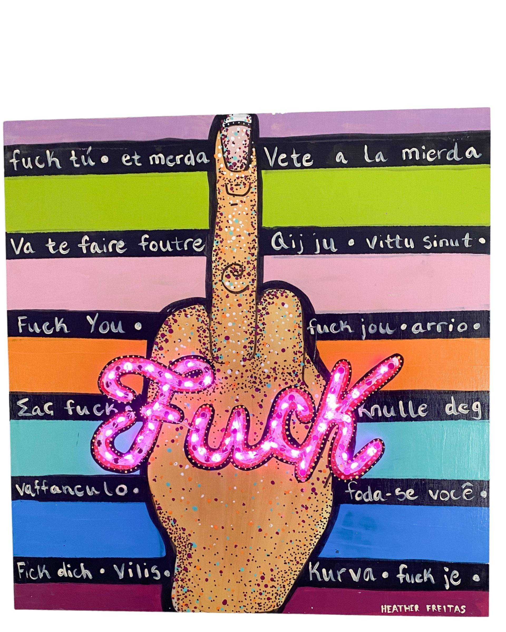FU*K - ( I Light Up ) - Heather Freitas - fine art home deccor