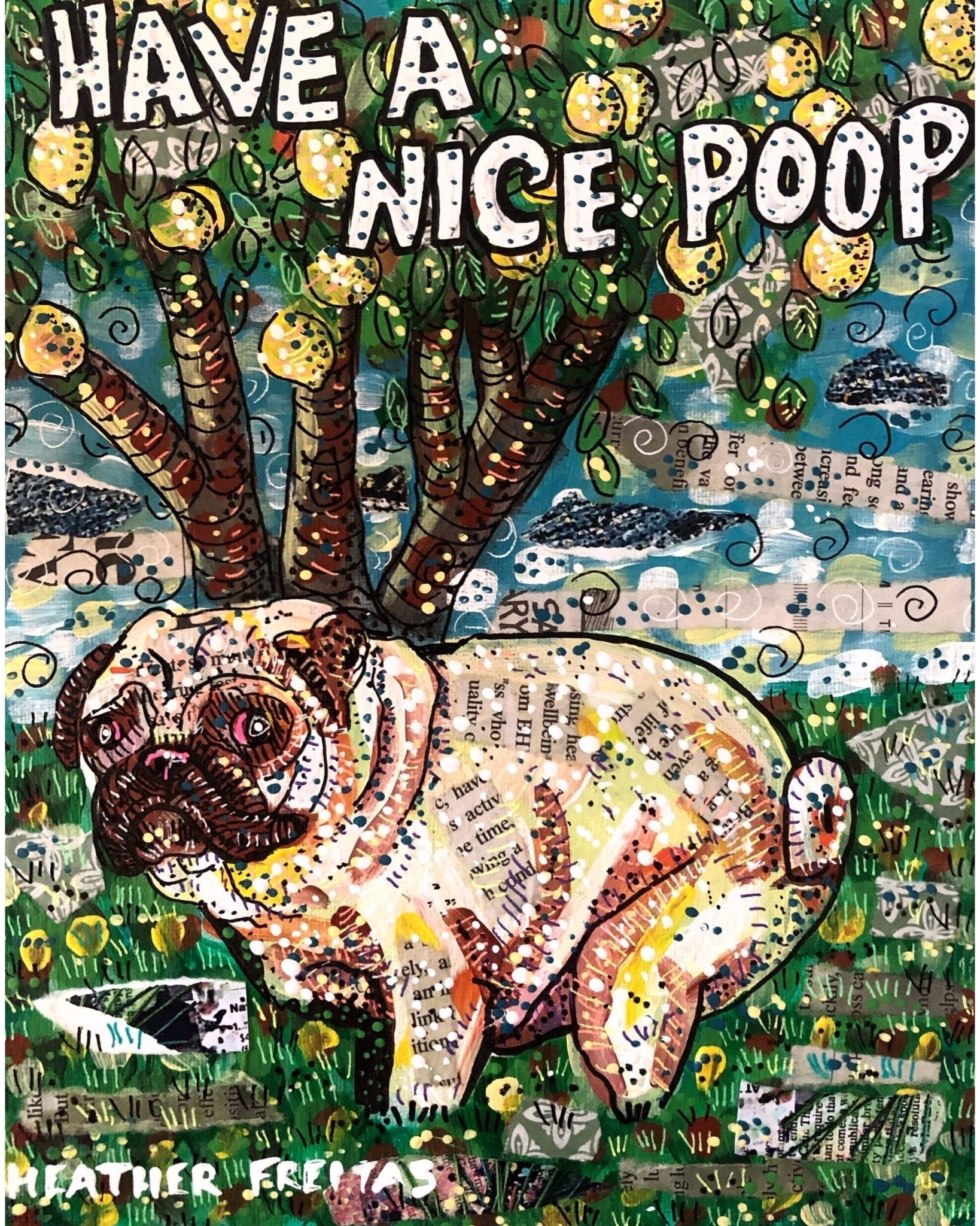 Have A Nice Poop- Lemon Pug Edition - Heather Freitas - fine art home deccor