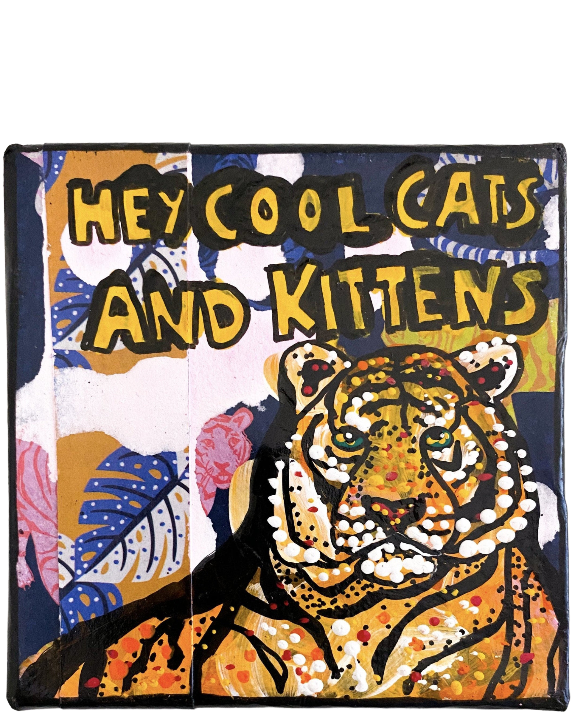 Hey All You Cool Cats And Kittens - Tiger Edition - Heather Freitas - fine art home deccor