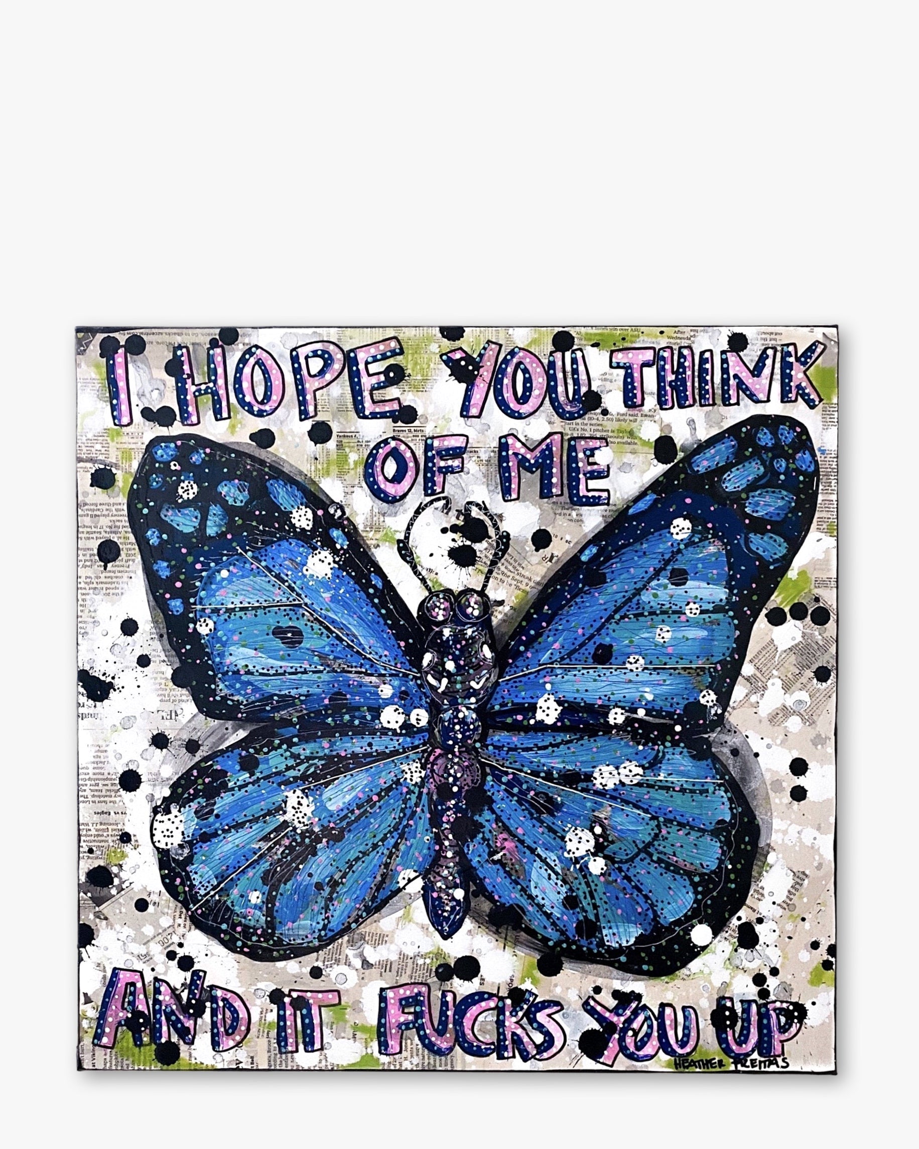 I Hope You Think Of Me And It Fucks You Up ( Original Painting ) - Heather Freitas - fine art home deccor