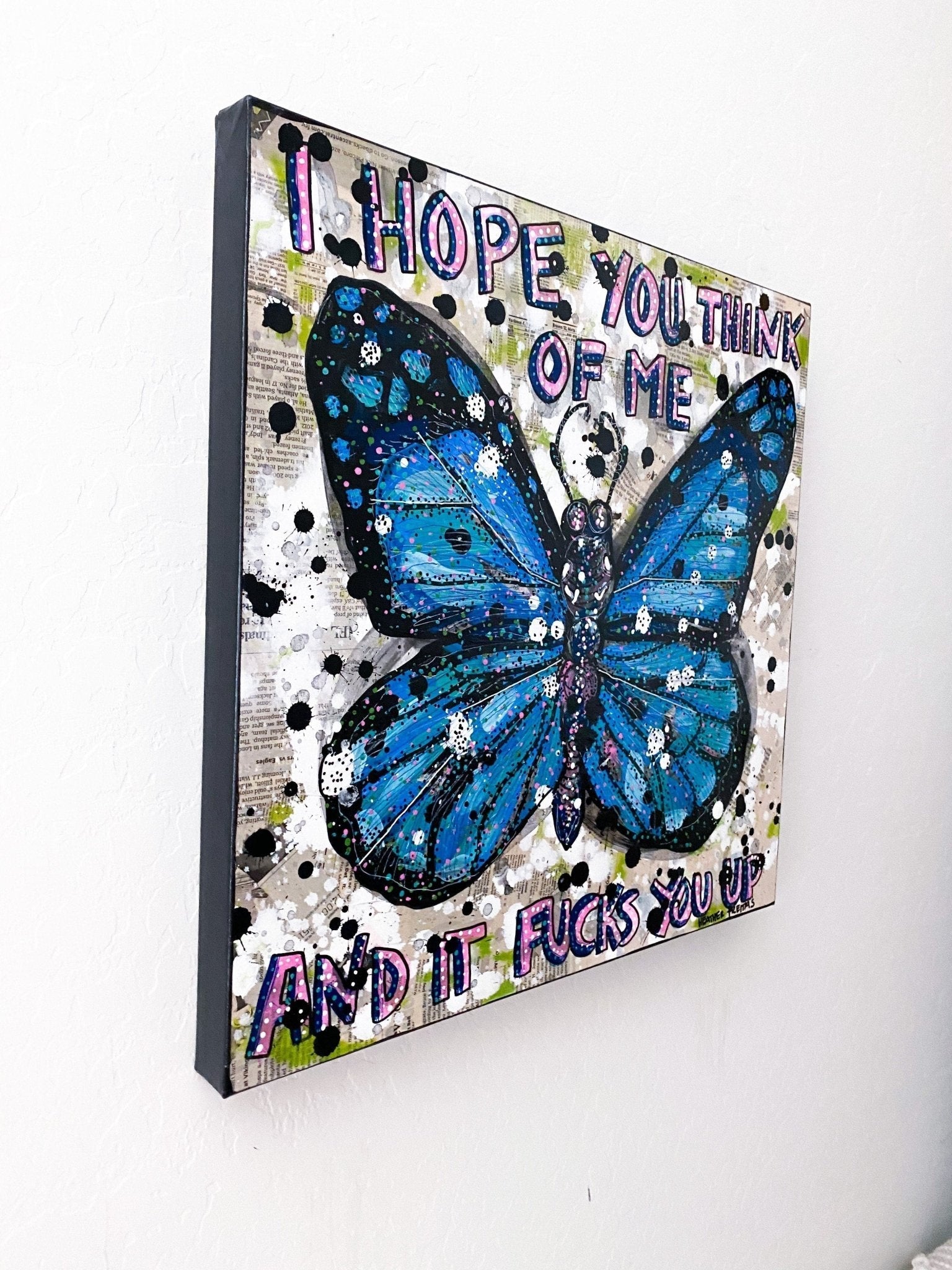 I Hope You Think Of Me And It Fucks You Up ( Original Painting ) - Heather Freitas - fine art home deccor