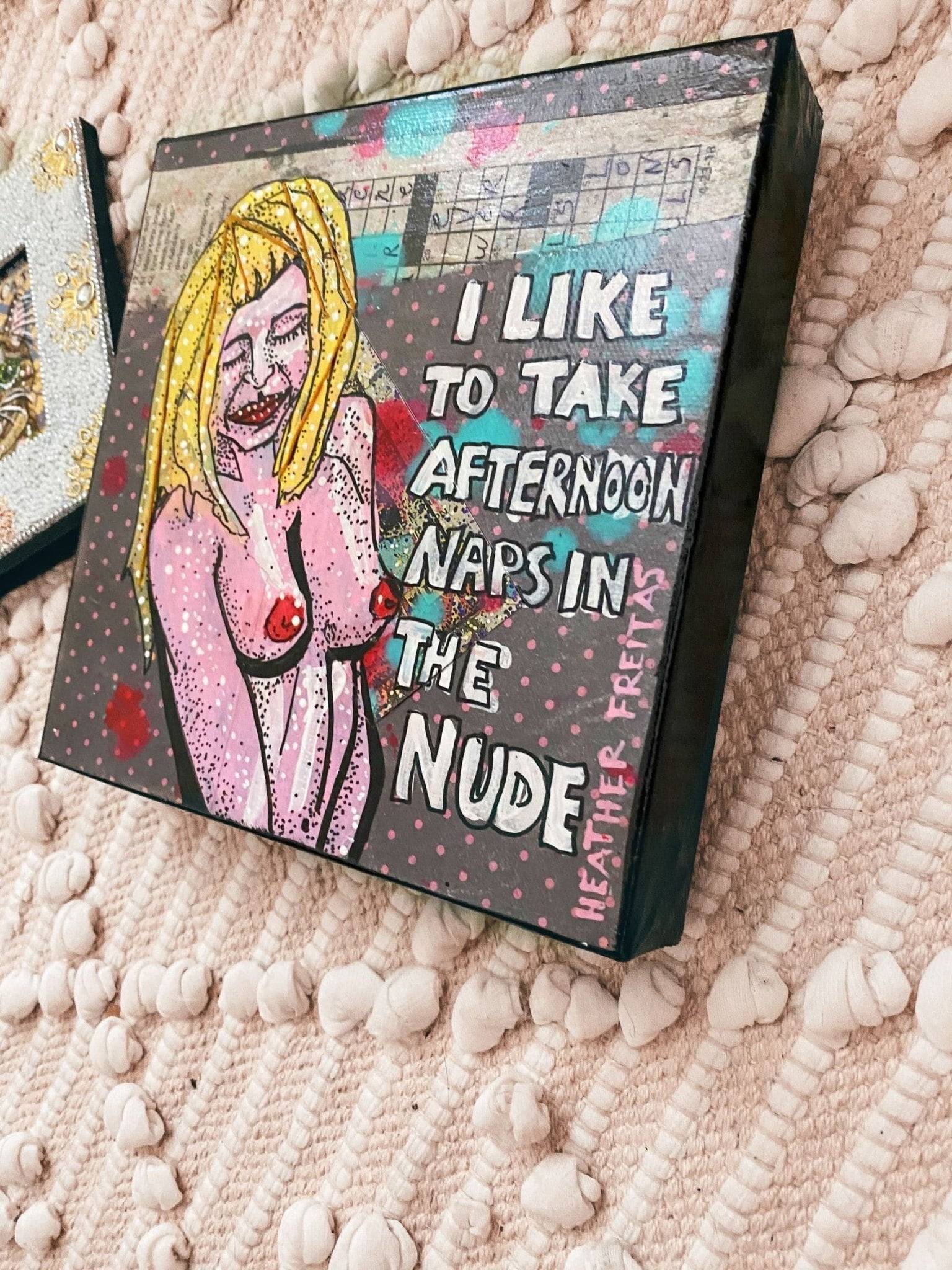 I Like To Take Naps In The Nude - Heather Freitas - fine art home deccor
