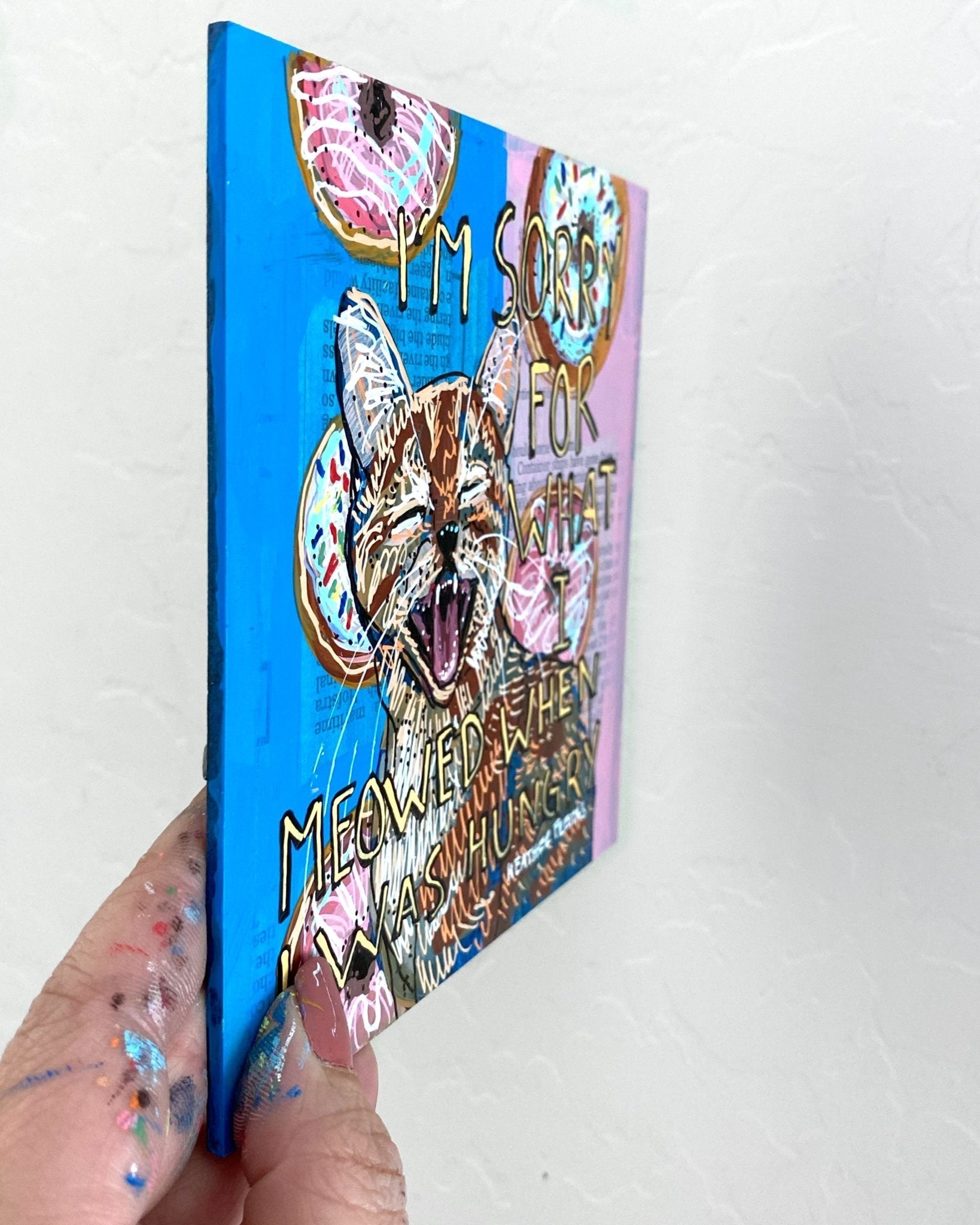 I’m Sorry For What I Meowed When I Was Hungry - Heather Freitas - fine art home deccor