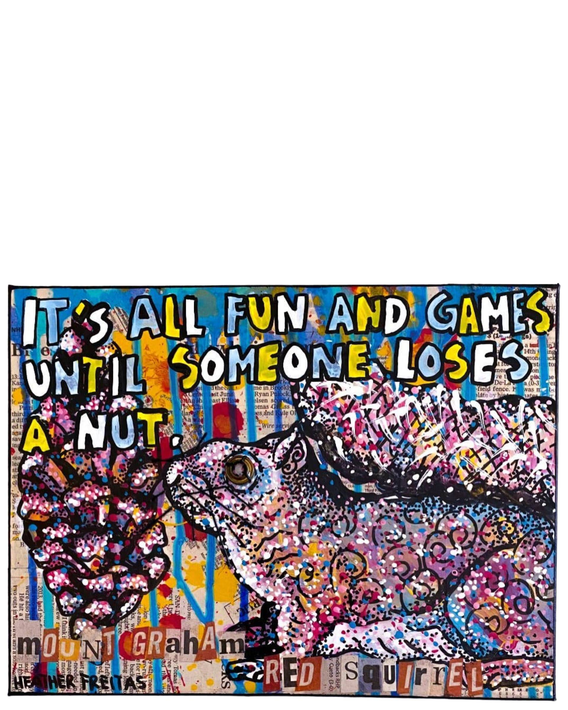 It’s All Fun And Games Until Someone Loses A NUT - Heather Freitas - fine art home deccor