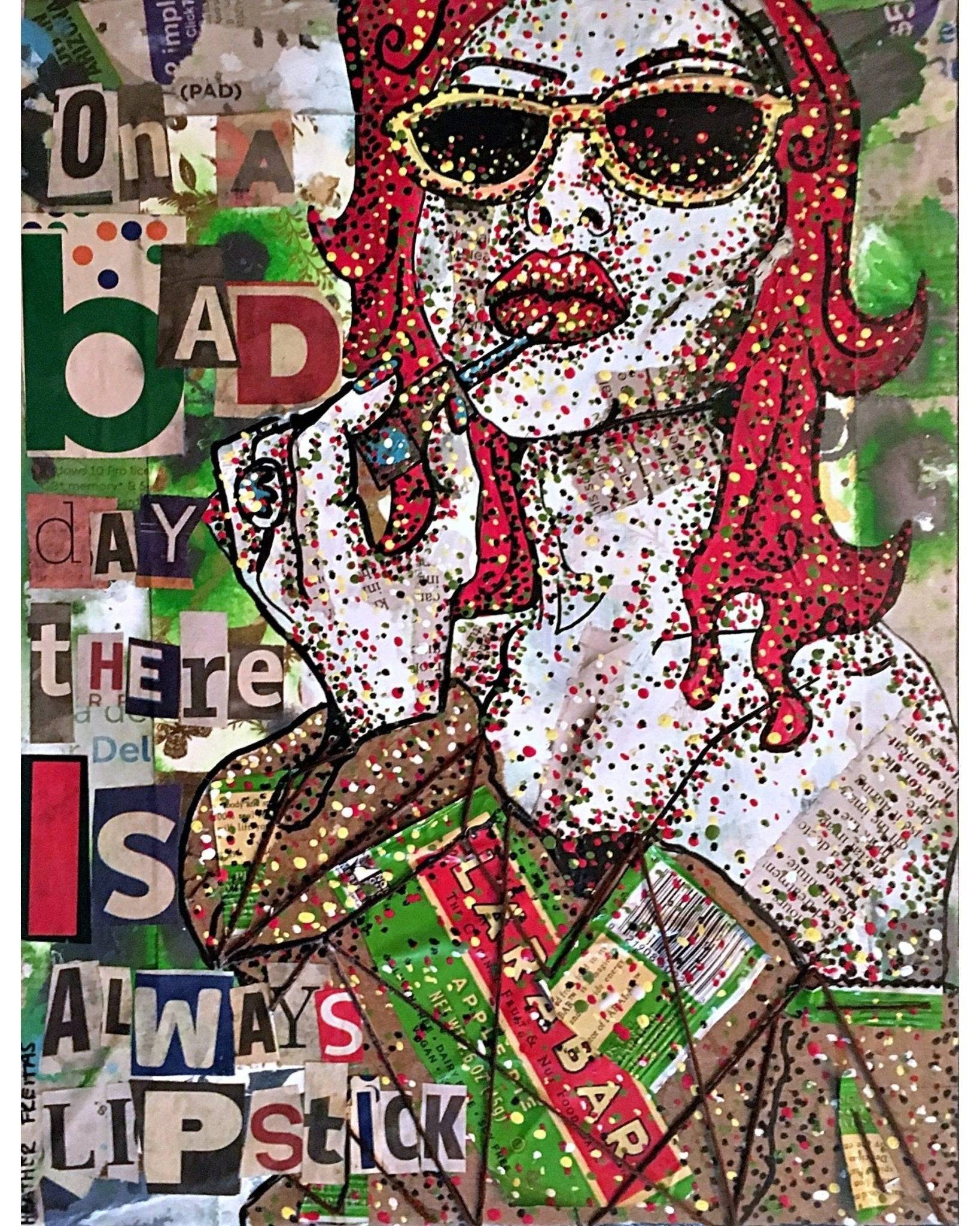 On A Bad Day There Is Always Lipsick - Heather Freitas