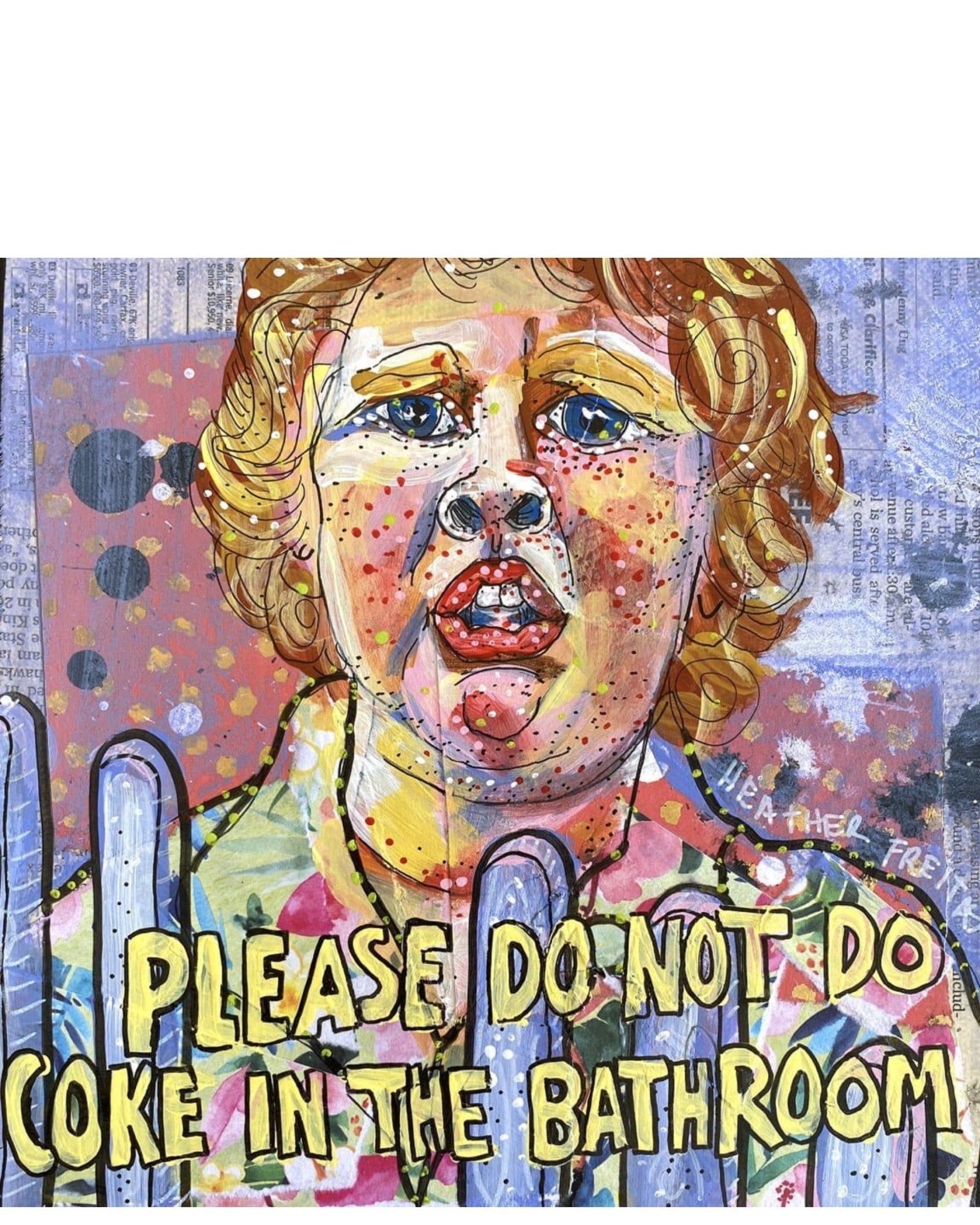 Please Do Not Do Coke In The Bathroom - Goonies Chunk Edition - Heather Freitas