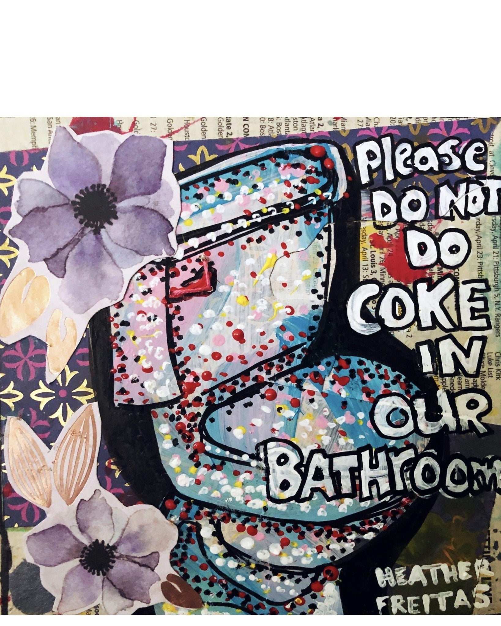 Please Do Not Do Coke In The Bathroom - Heather Freitas