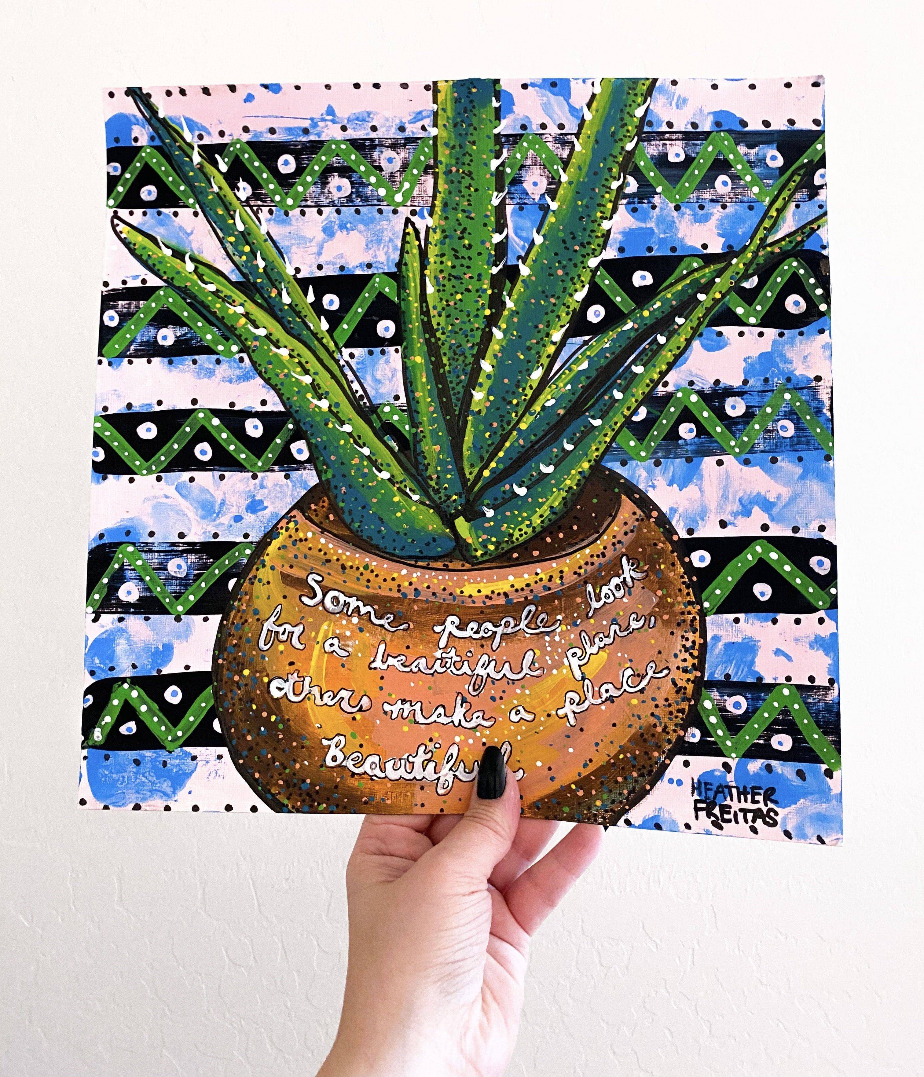 Some People Look For A Beautiful Place, Others Make A Place Beautiful - Heather Freitas - fine art home deccor