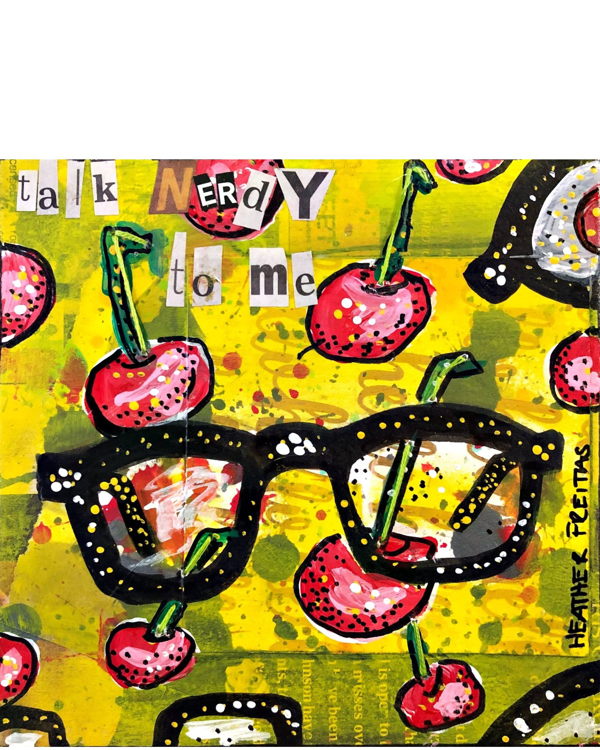 Talk Nerdy To Me - Heather Freitas