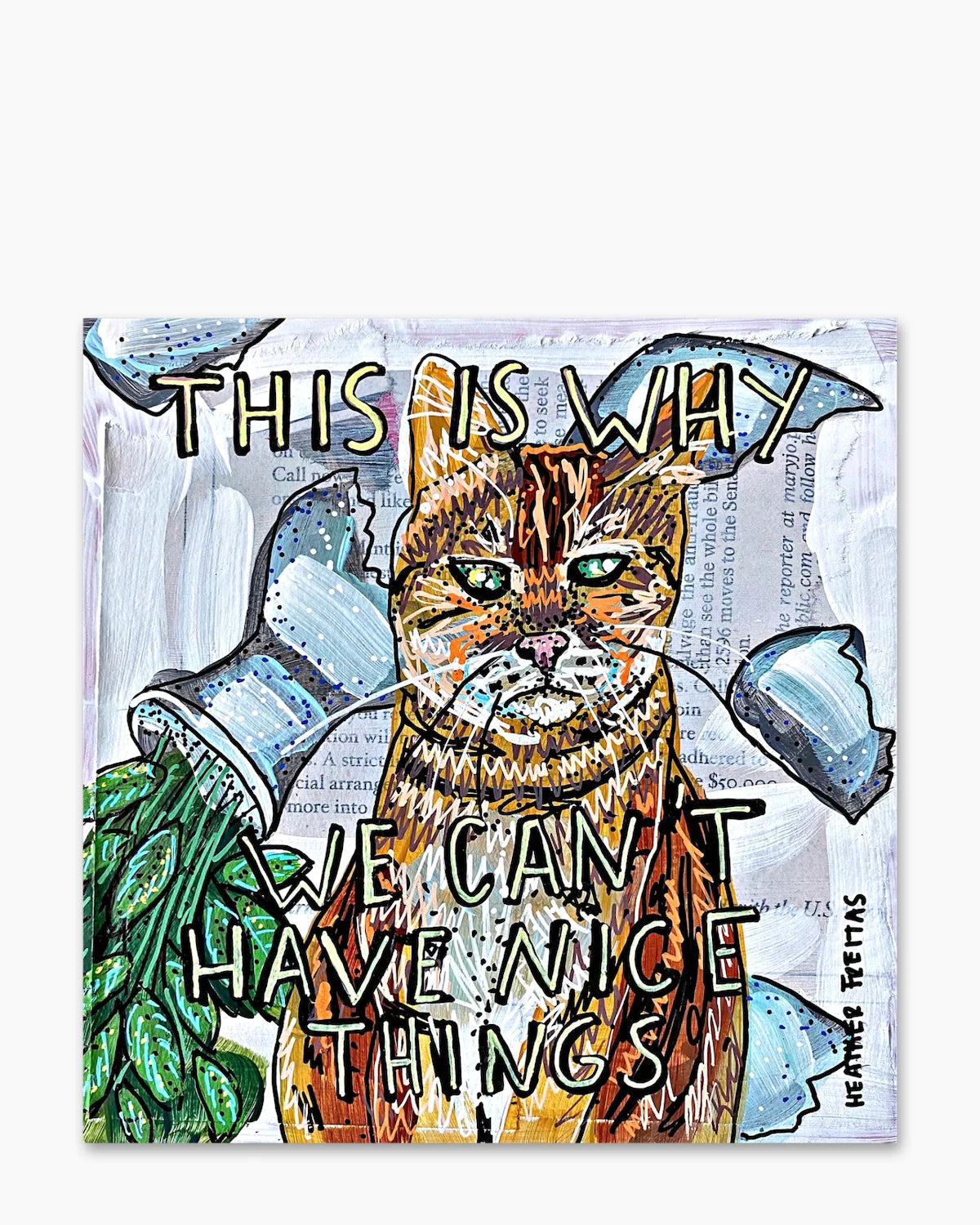 This Is Why We Can’t Have Nice Things - Heather Freitas