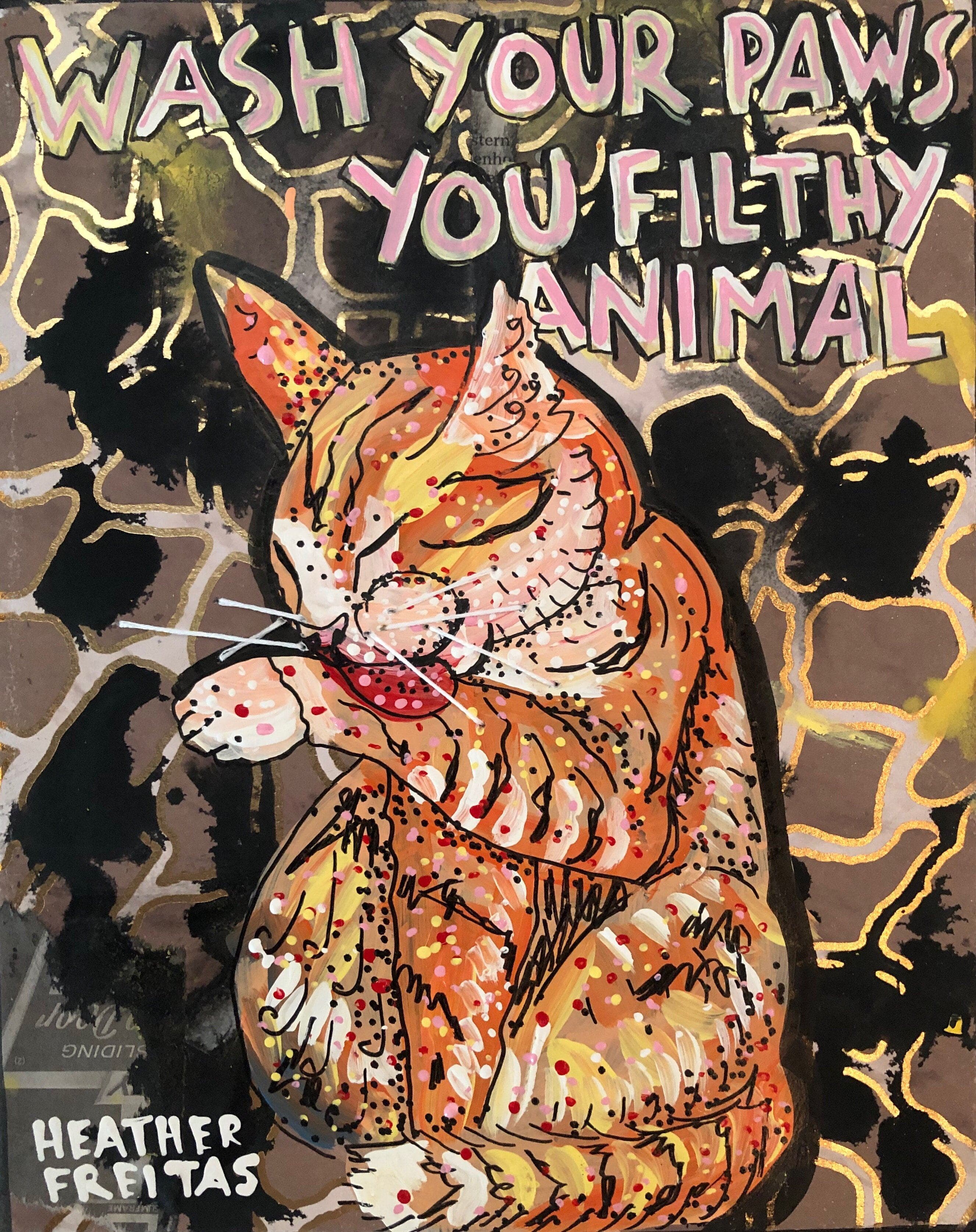 Wash Your Paws You Filthy Animal Heather Freitas