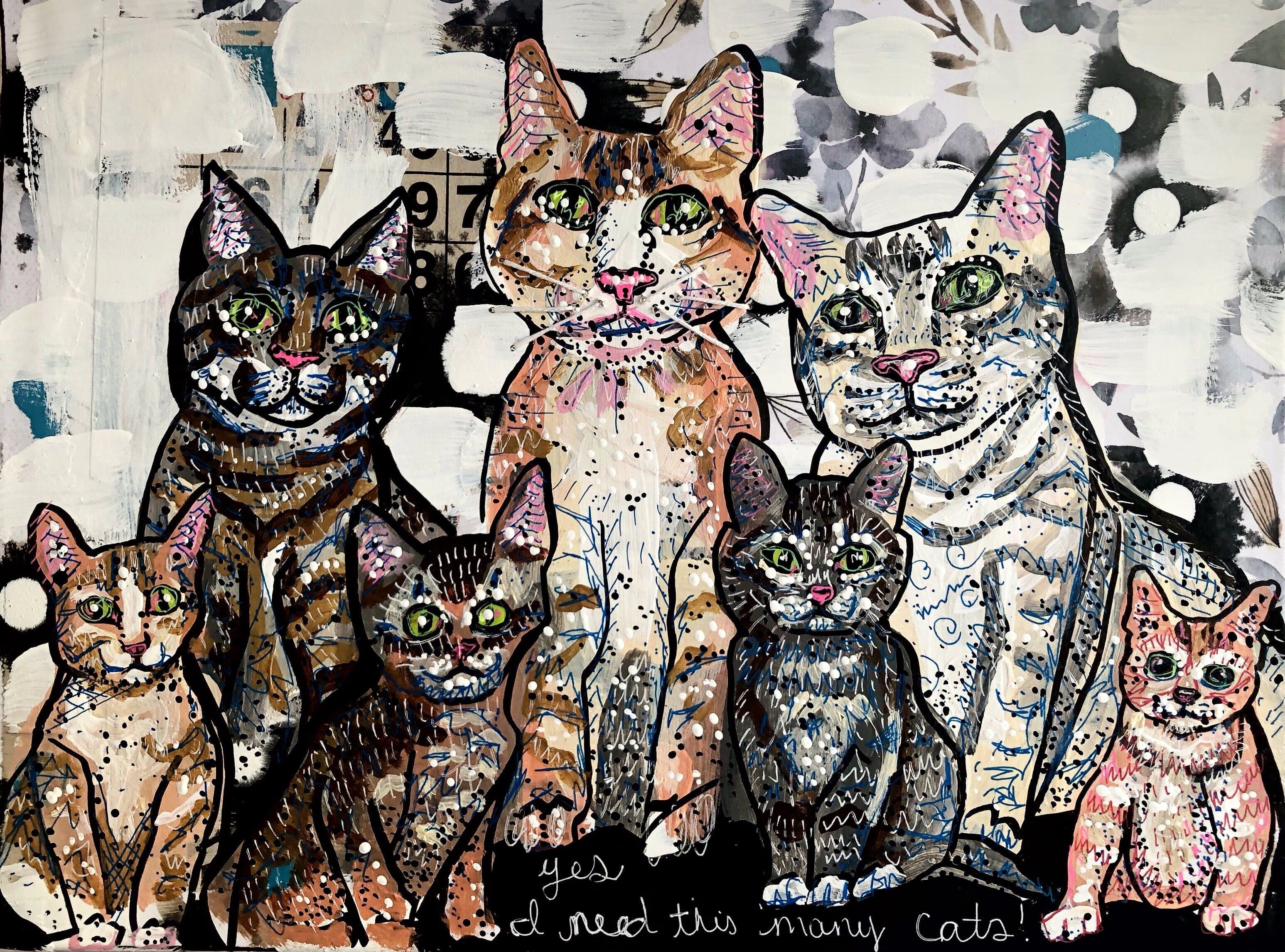Yes I Need This Many Cats - Original Painting Heather Freitas