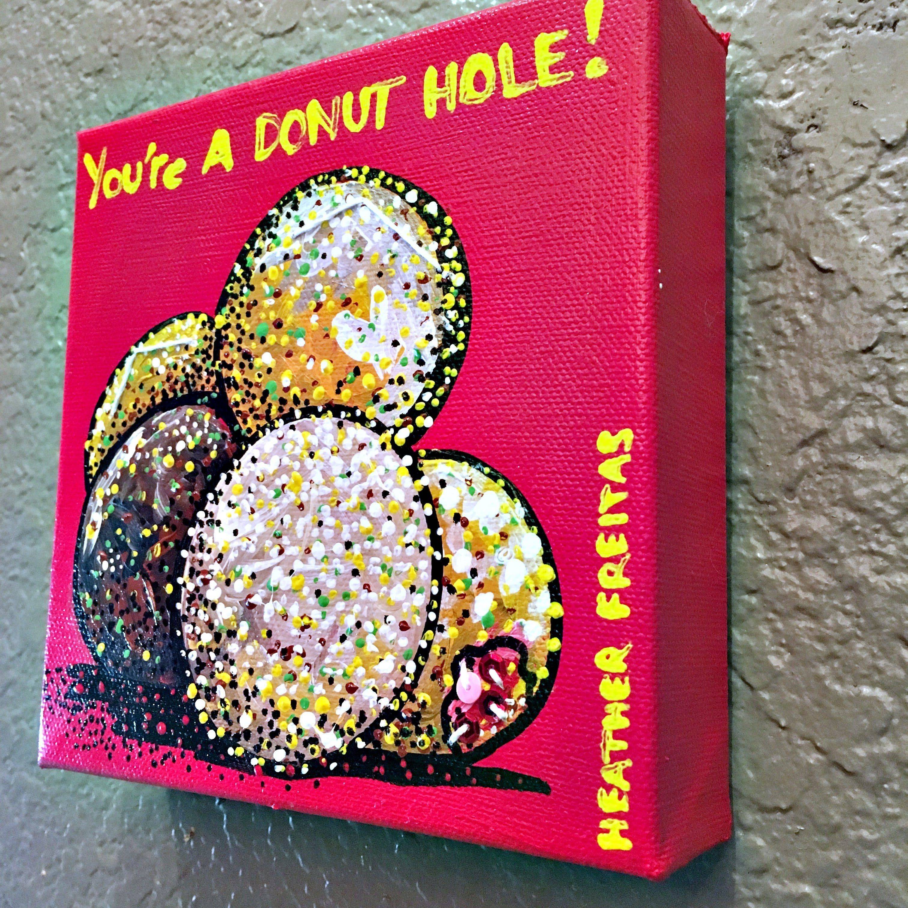 You're a Donut Hole Heather Freitas