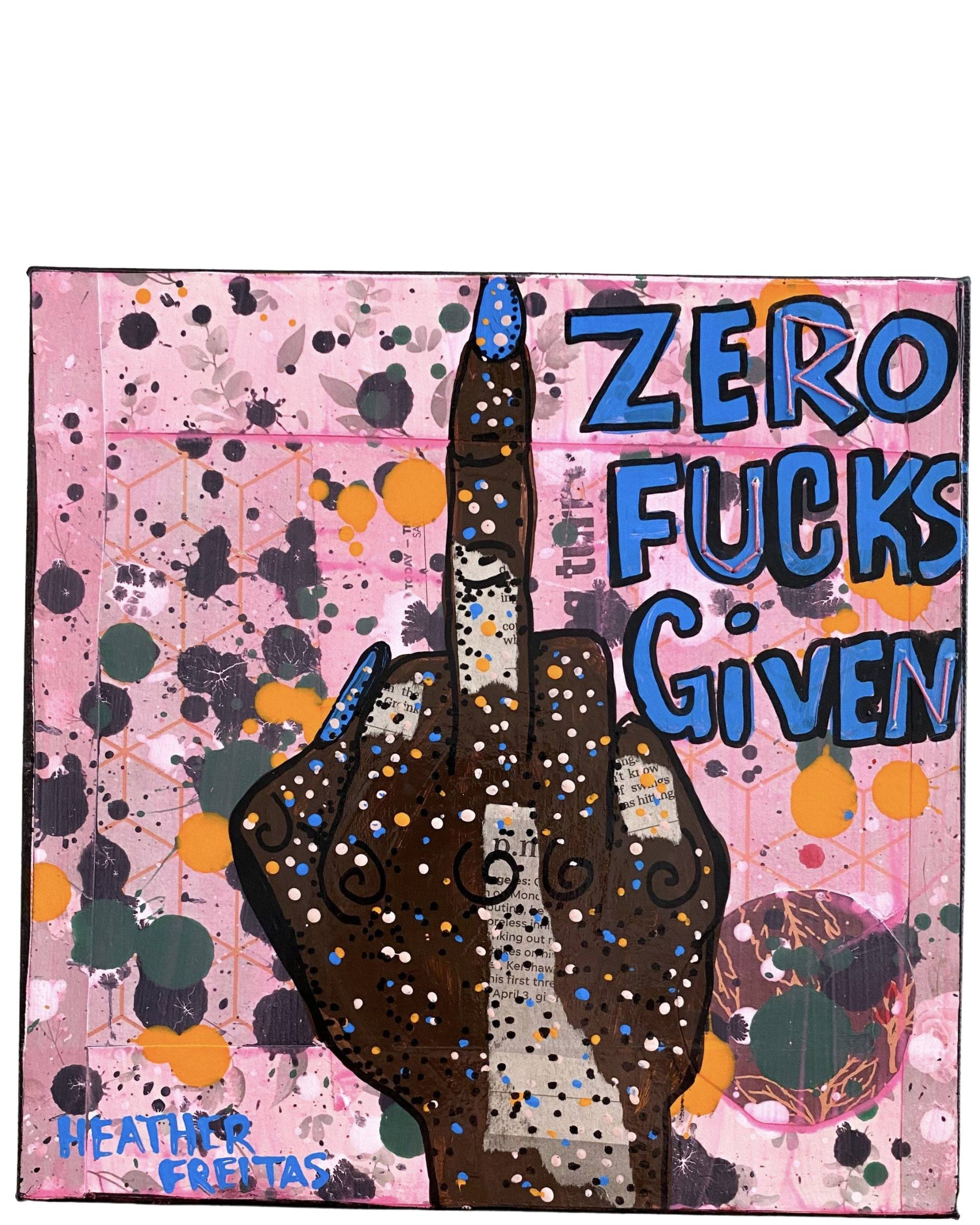 Zero Fucks Given - Heather Freitas