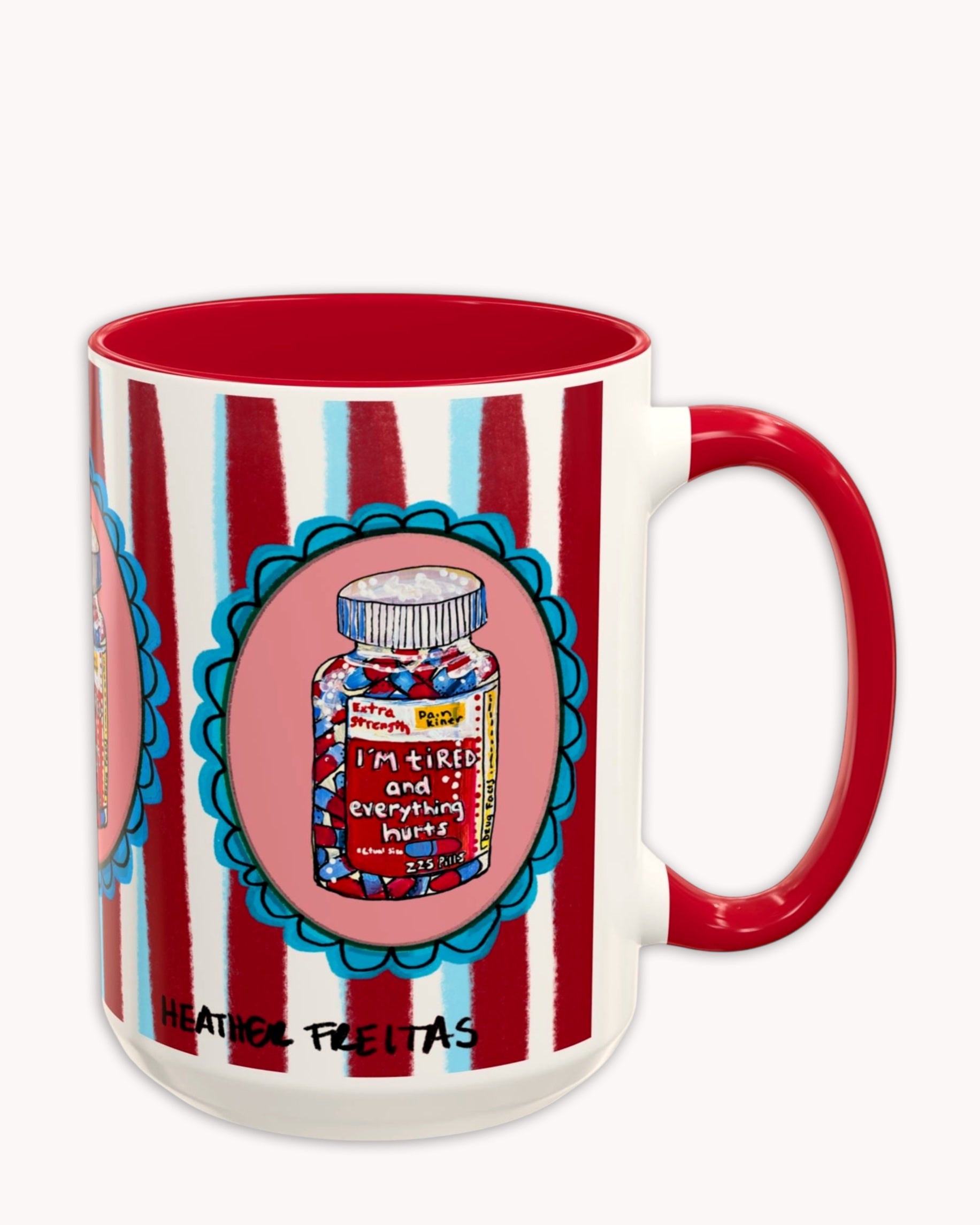 I'm Tired & In Pain Coffee Mug 15oz