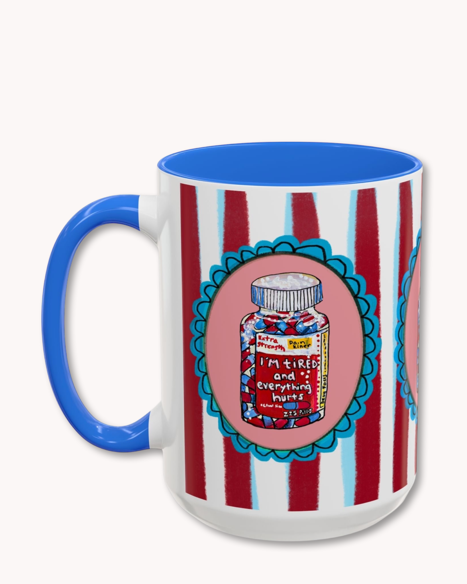 I'm Tired & In Pain Coffee Mug 15oz