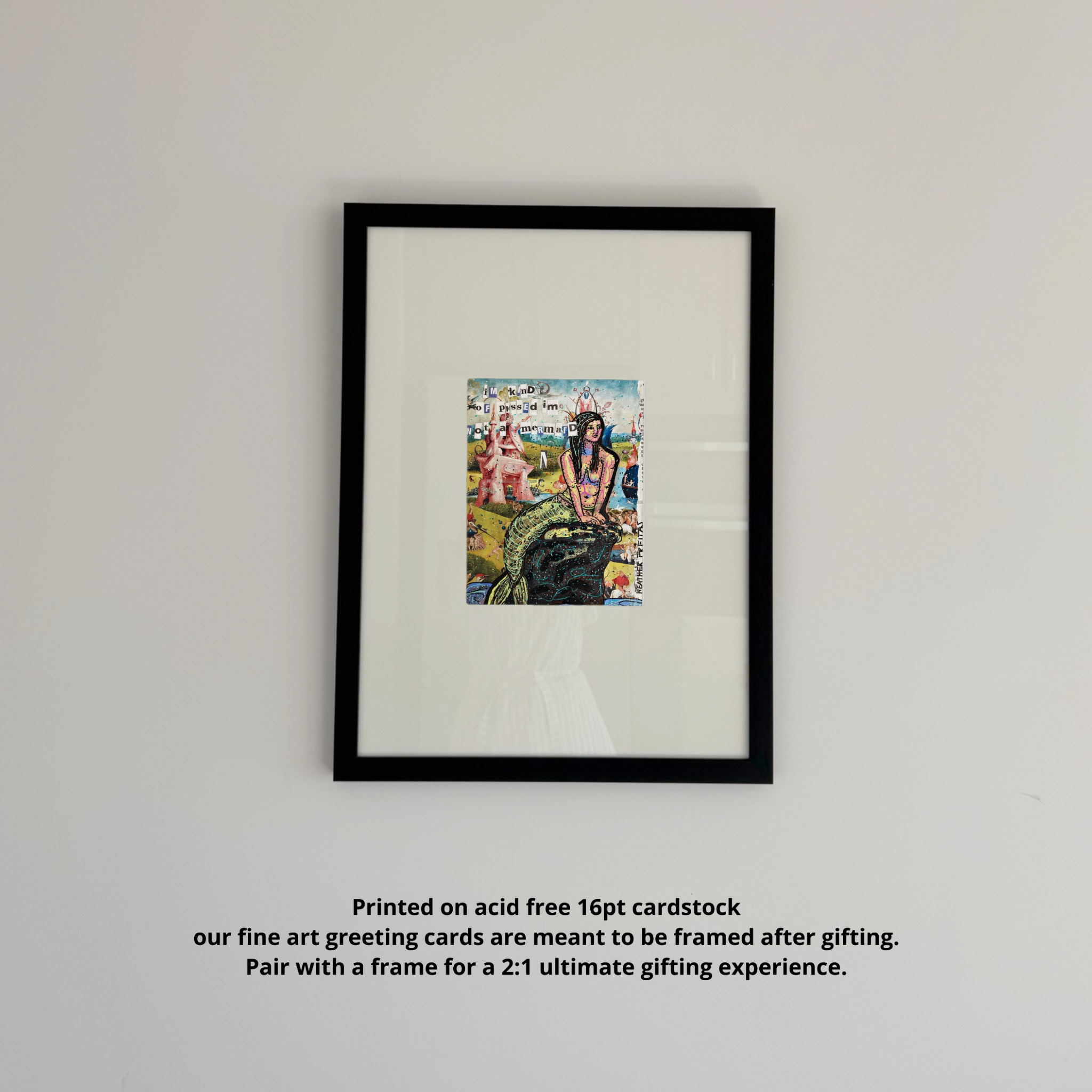 Kinda Pissed I’m Not A Mermaid - Greeting Card / Fine Art Print