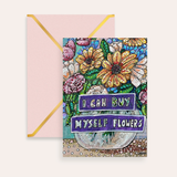 I Can Buy Myself Flowers Fine Art Greeting Card