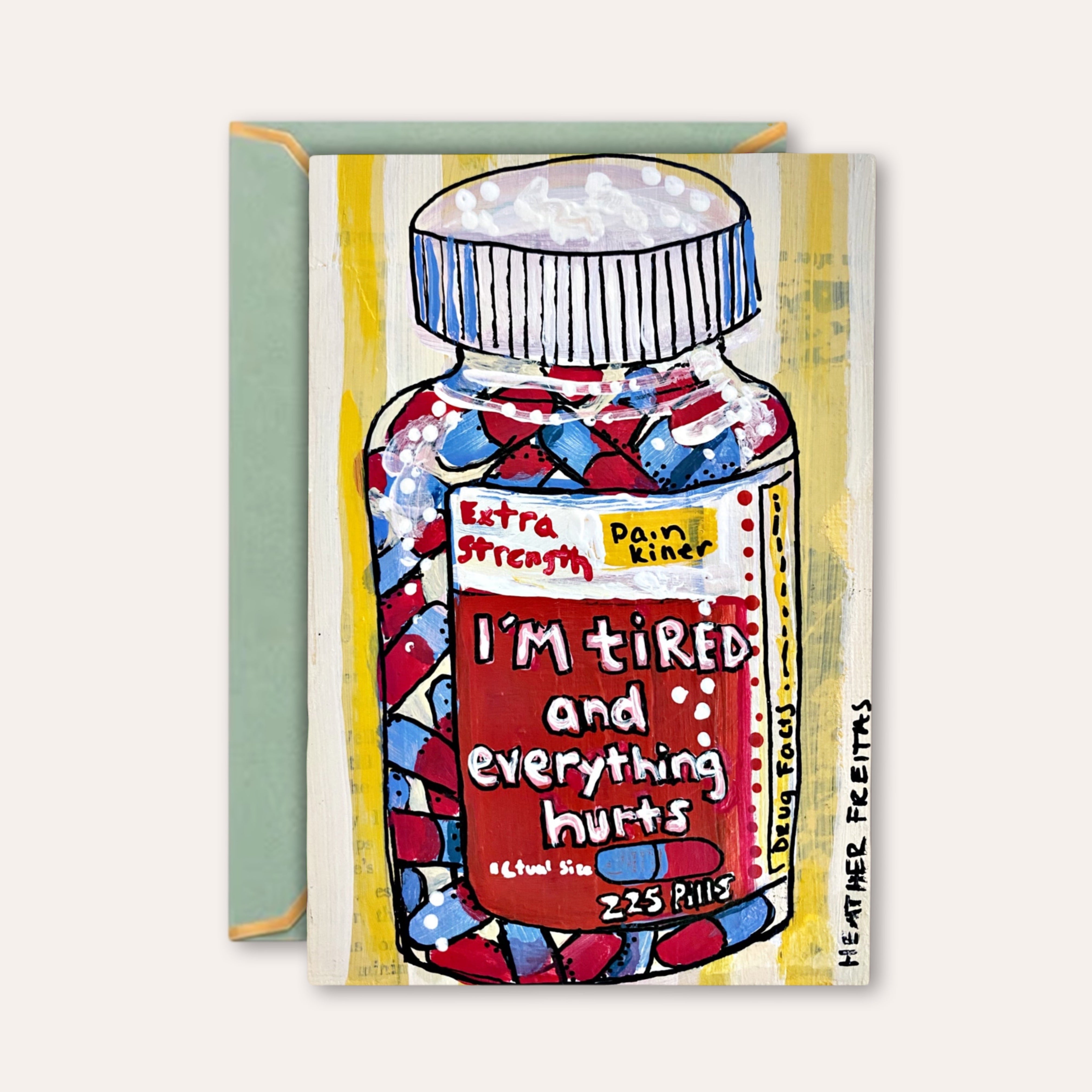 I’m Tired And Everything Hurts - Greeting Card / Fine Art Print