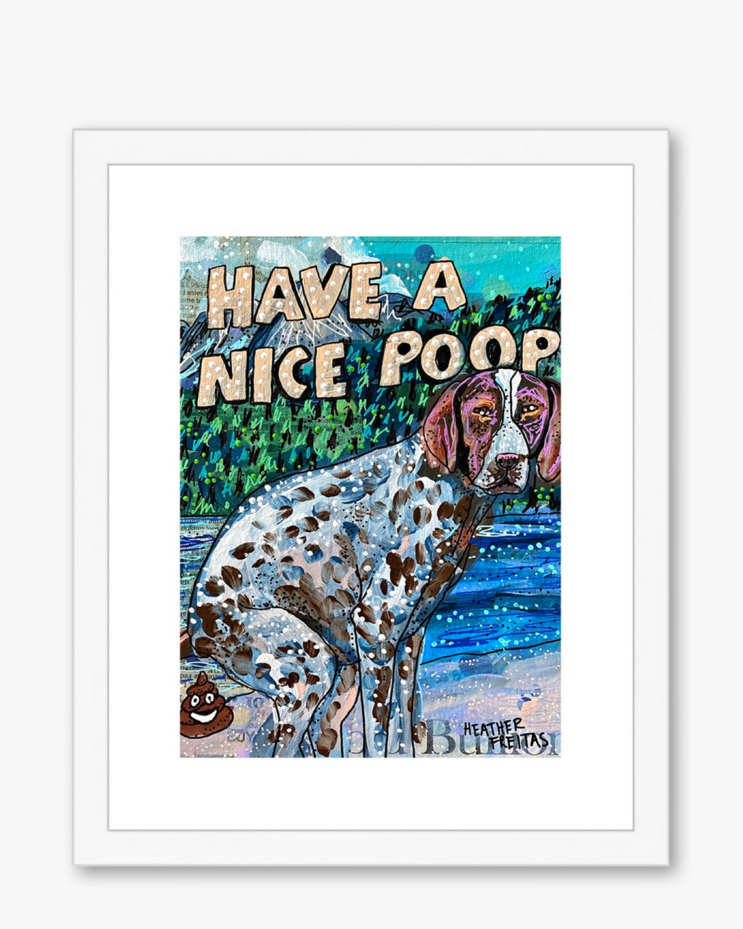 Have A Nice Poop German Shorthair Pointer Framed & Mounted Print - Heather Freitas - fine art home deccor