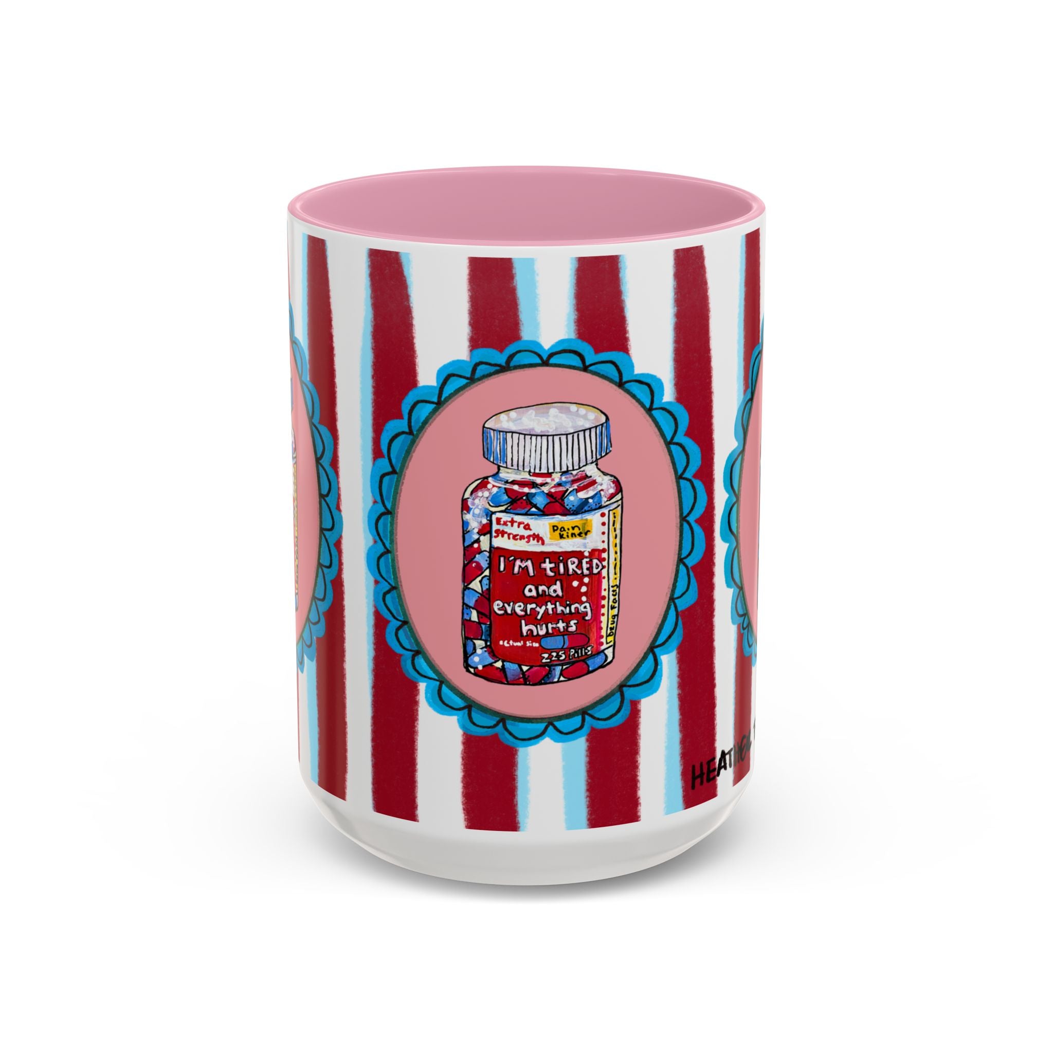 I'm Tired & In Pain Coffee Mug 15oz