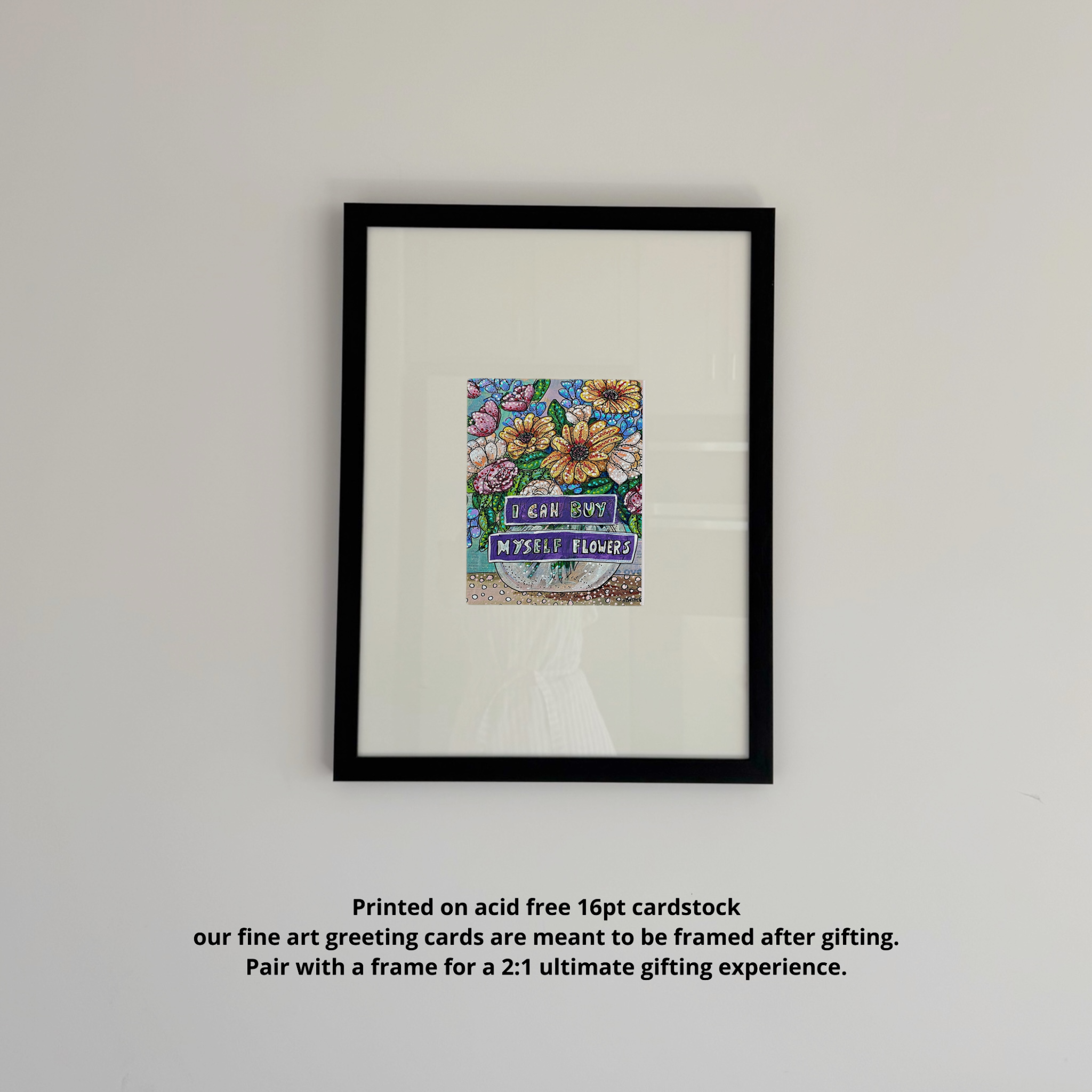 I Can Buy Myself Flowers - Greeting Card / Fine Art Print