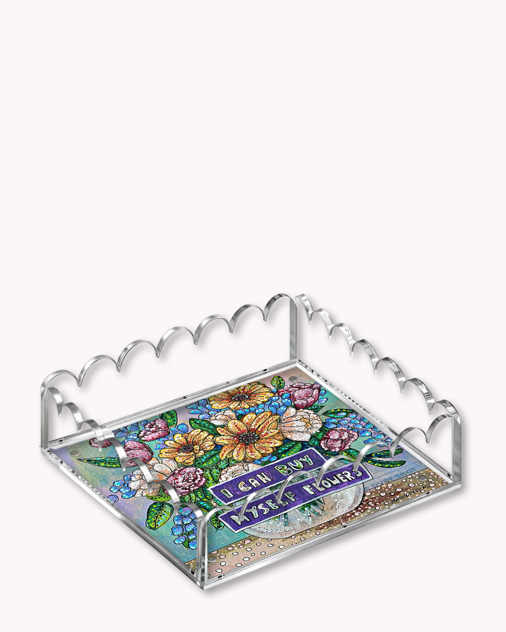 I Can Buy Myself Flowers Acrylic Tray