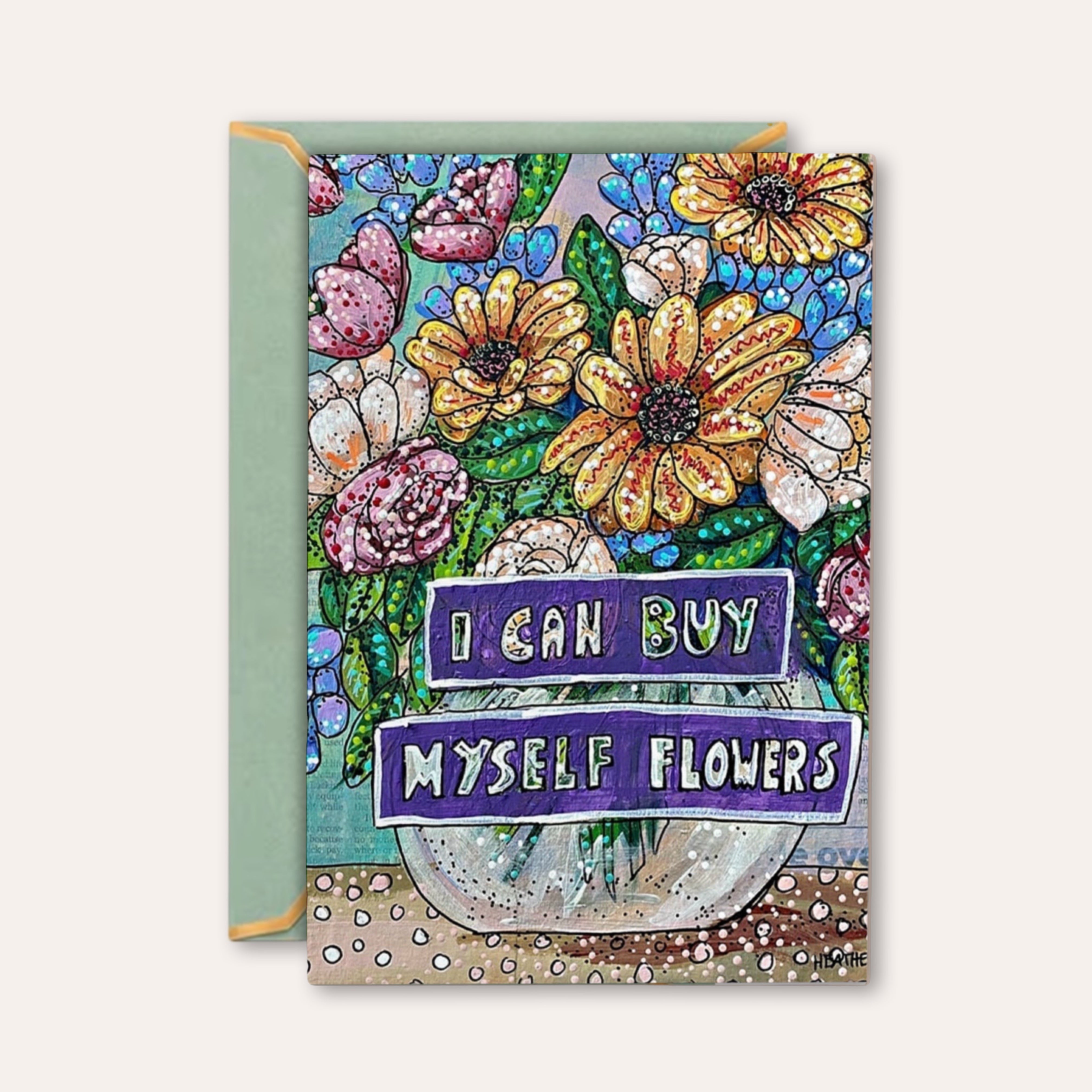 I Can Buy Myself Flowers - Greeting Card / Fine Art Print
