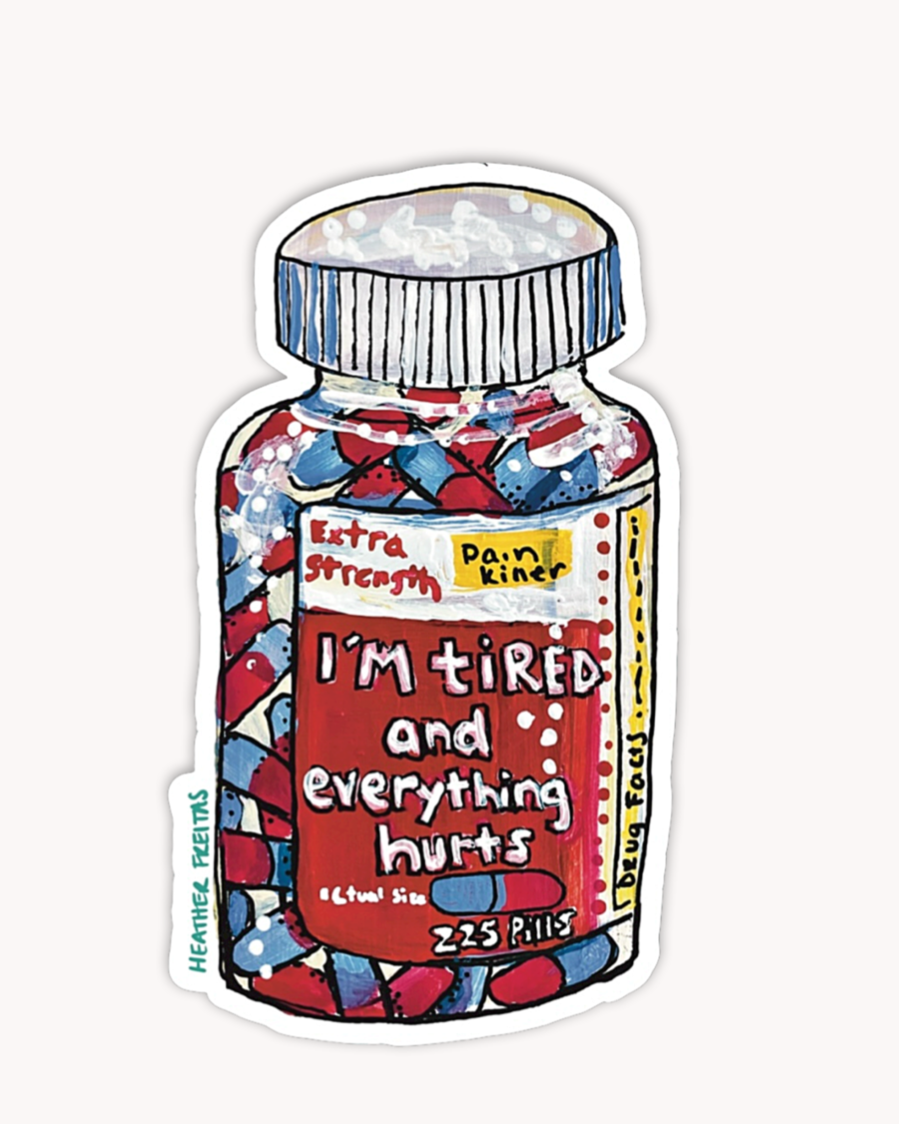Tired & In Pain Sticker