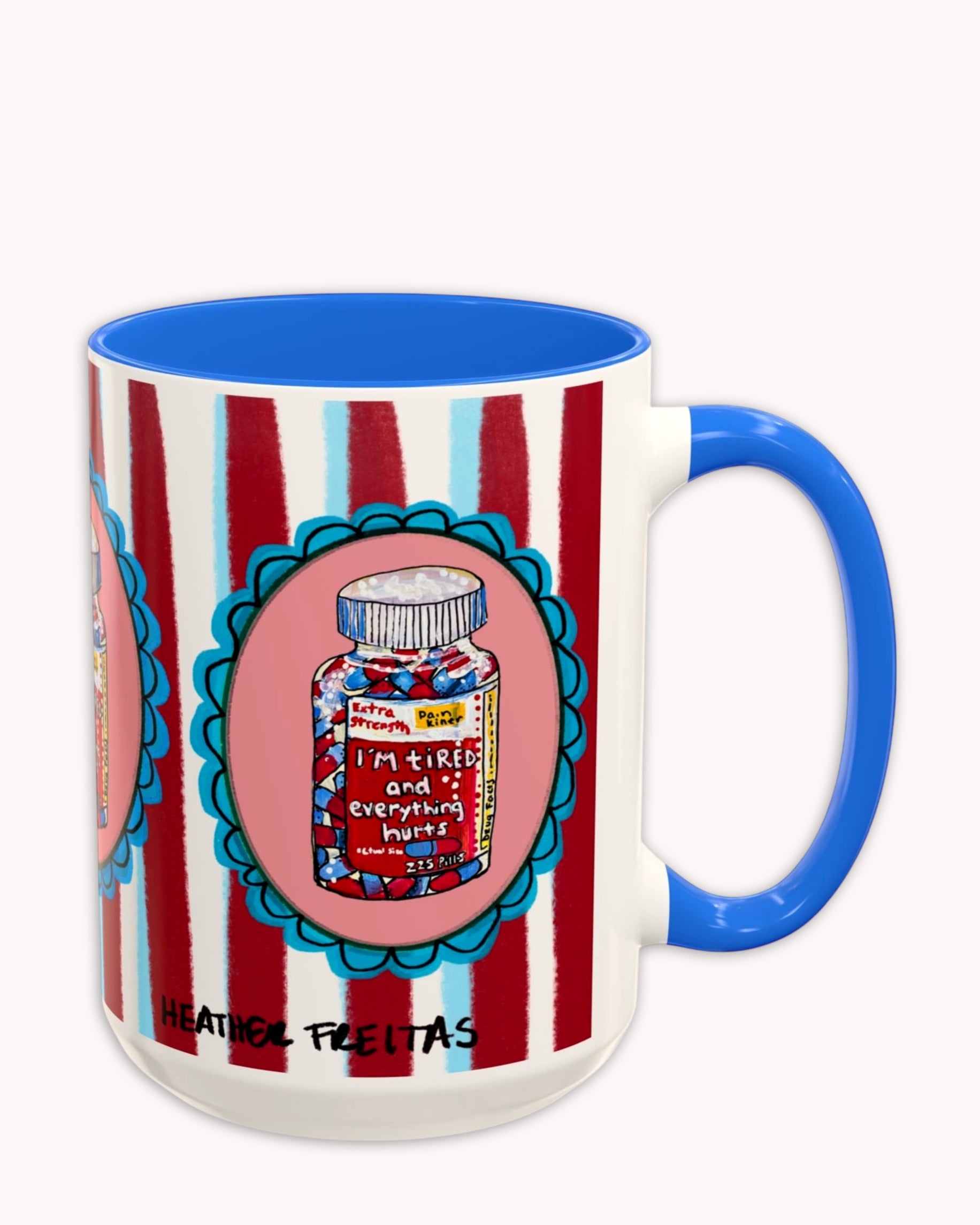 I'm Tired & In Pain Coffee Mug 15oz