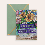 I Can Buy Myself Flowers Fine Art Greeting Card