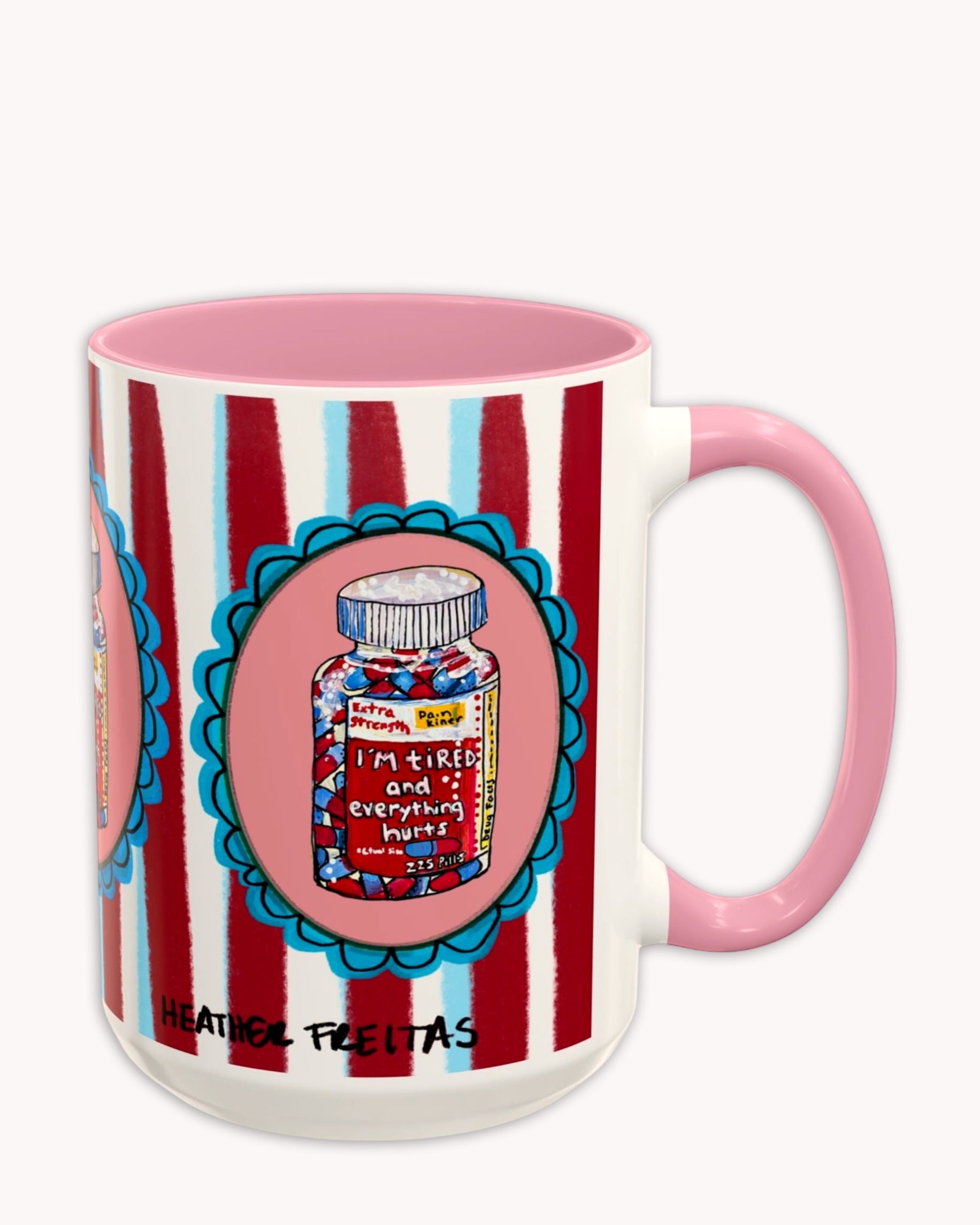 I'm Tired & In Pain Coffee Mug 15oz