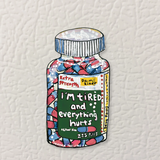 Tired & In Pain Magnet ( Die-Cut )